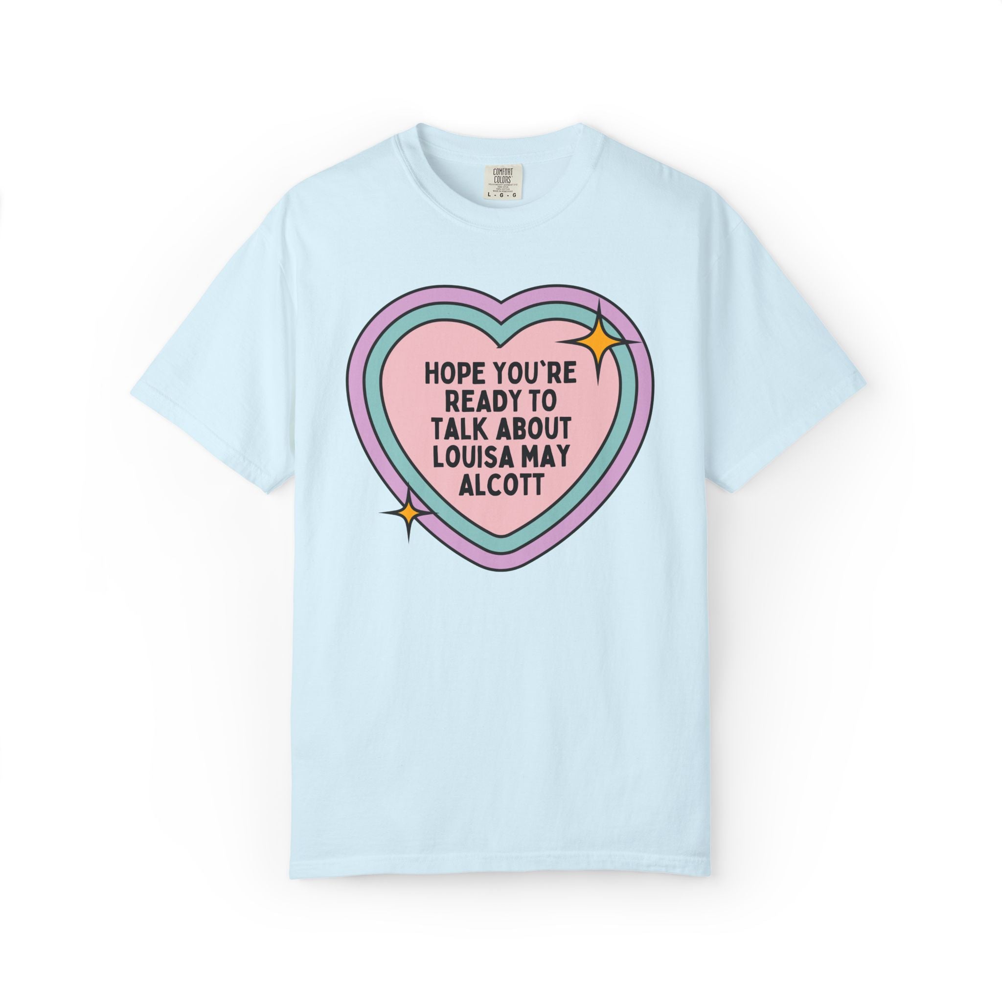 Hope You're Ready to Talk About Louisa May Alcott 19th Century Book Lover T-Shirt, American History, 1800s Female Writers Tee Shirt