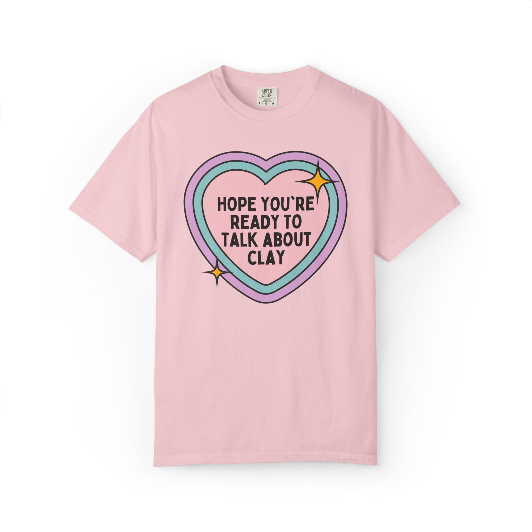 Pottery Lover or Ceramic Artist Tee Shirt: Hope You're Ready to Talk About Clay, Pottery Teacher or High School Art Teacher Tee with Heart