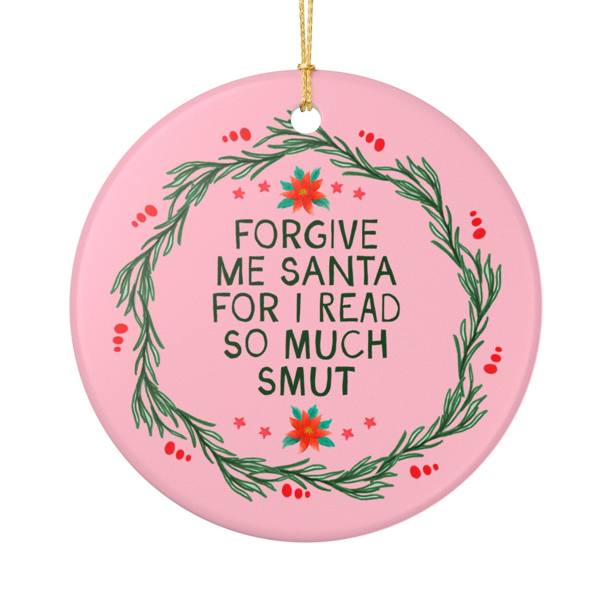 Forgive Me Santa For I Read So Much Smut Holiday Ornament for Romance Reader Book Club or Wife Who Loves Spicy Books