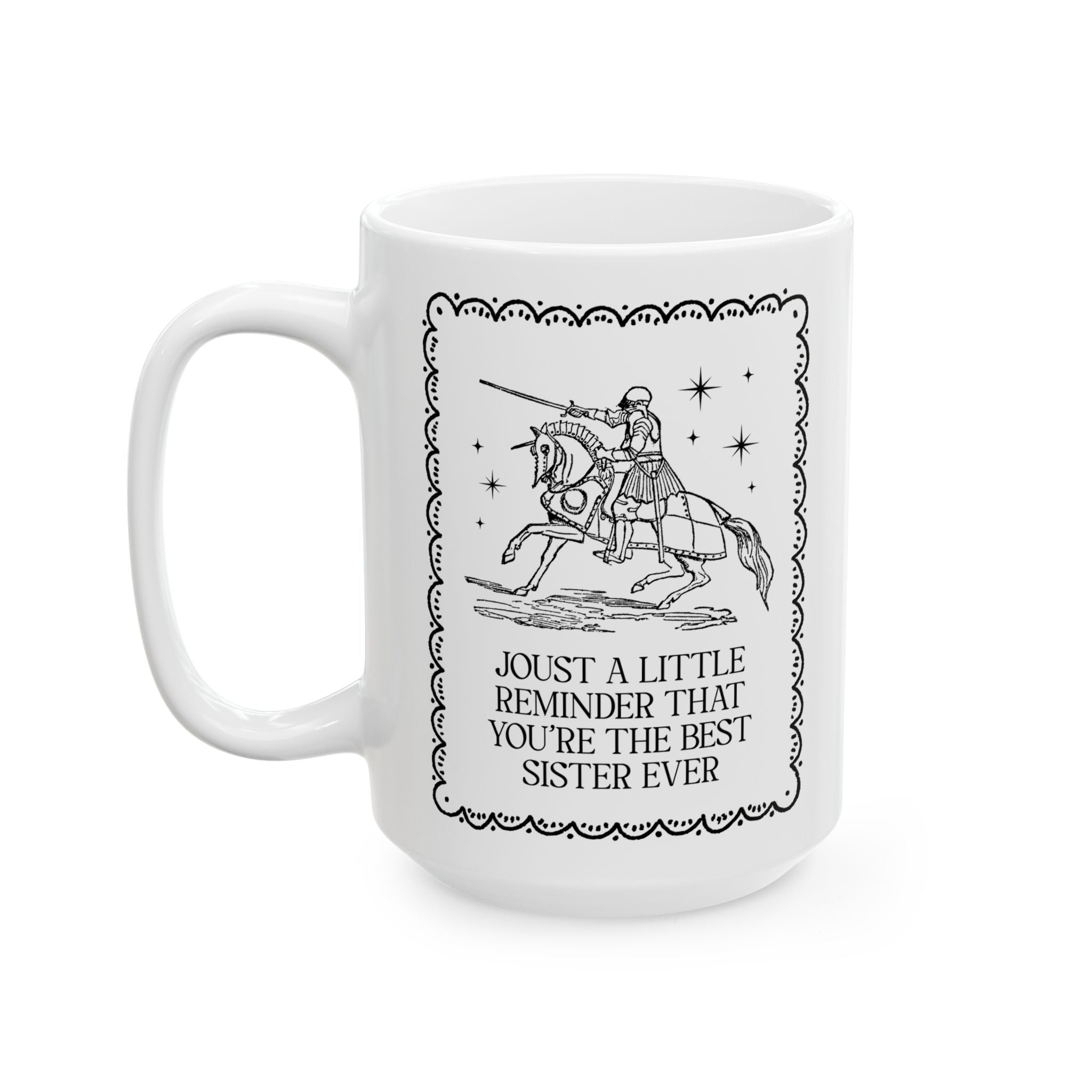 Joust a Reminder That You're the Best Sister Ever: Funny Medieval History Buff Middle Ages Aesthetic Coffee Lover Gift for Little Sister