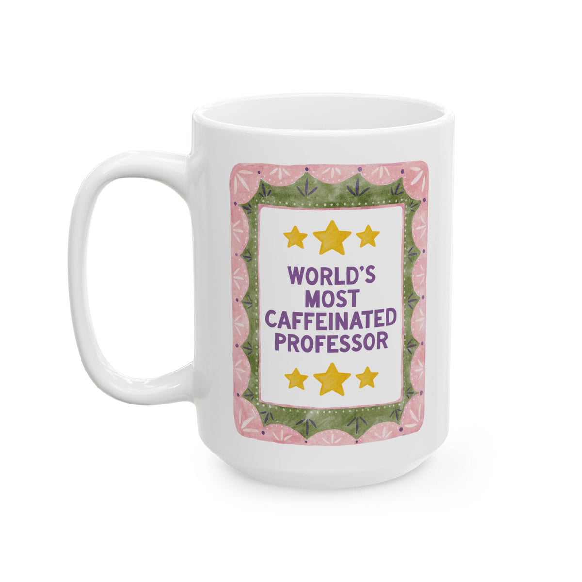 World's Most Caffeinated Professor Coffee Mug for Professor Who Loves Coffee, Funny Professor Co-Worker Gift for New Professor