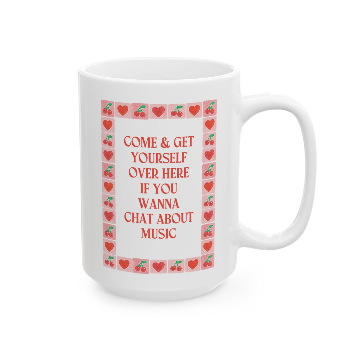 Come and Get Yourself Over Here if You Wanna Chat About Music: 15 Oz Coffee Mug for Coffee Lover Who Loves Music, Cute Musician Gift