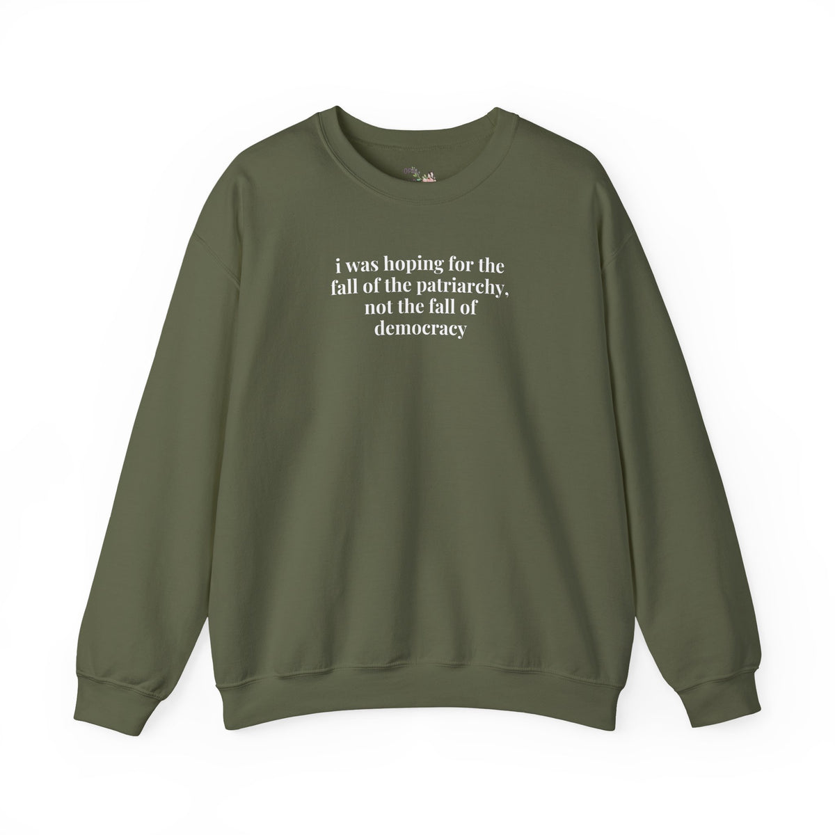 Leftist Feminist Sweatshirts for Voters Against Fascism: I Was Hoping for the Fall of the Patriarchy, Not the Fall of Democracy Political Science Crewneck