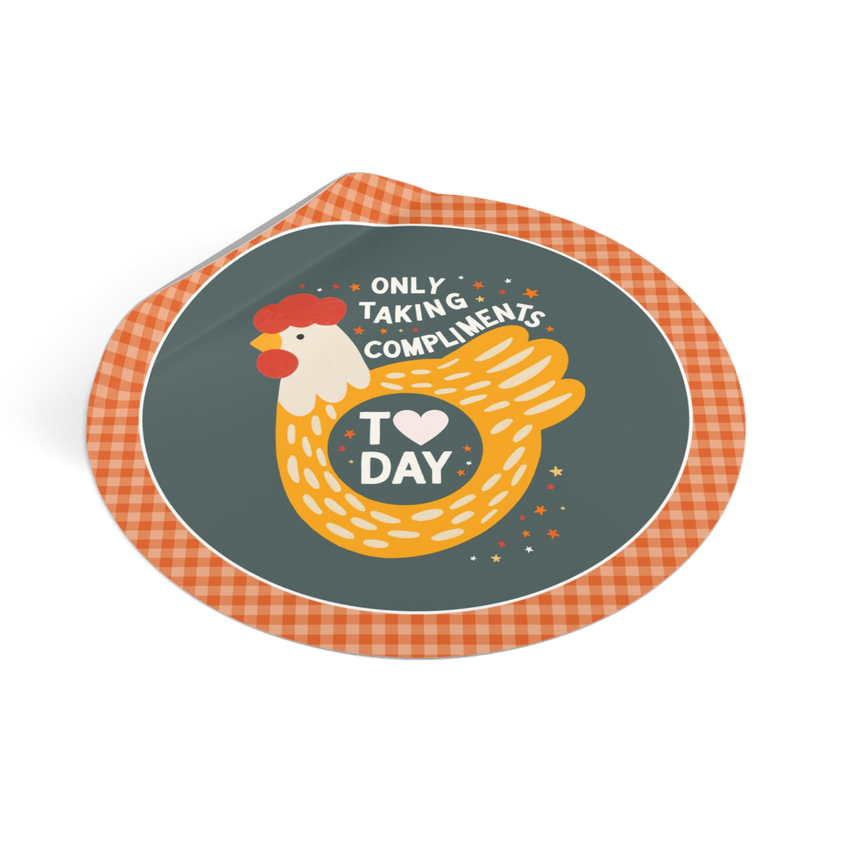 Funny Chicken Lover Sticker: Only Taking Compliments Today, Silly Nostalgic Animal Lover Sticker with Stars, Silly Cutecore Sticker