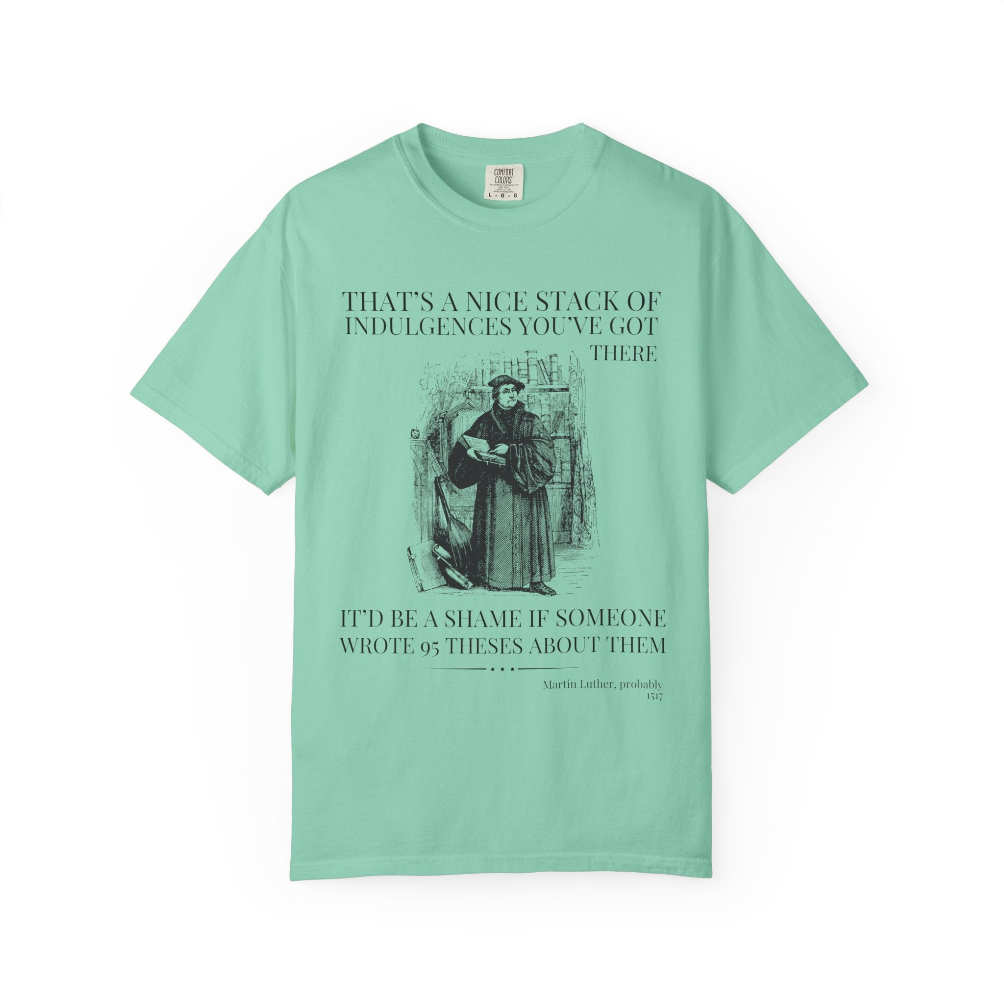 Silly Martin Luther History T-Shirt for Historian Who Loves Religious History, Funny Saying Tee Shirt, 16th Century European History Gift