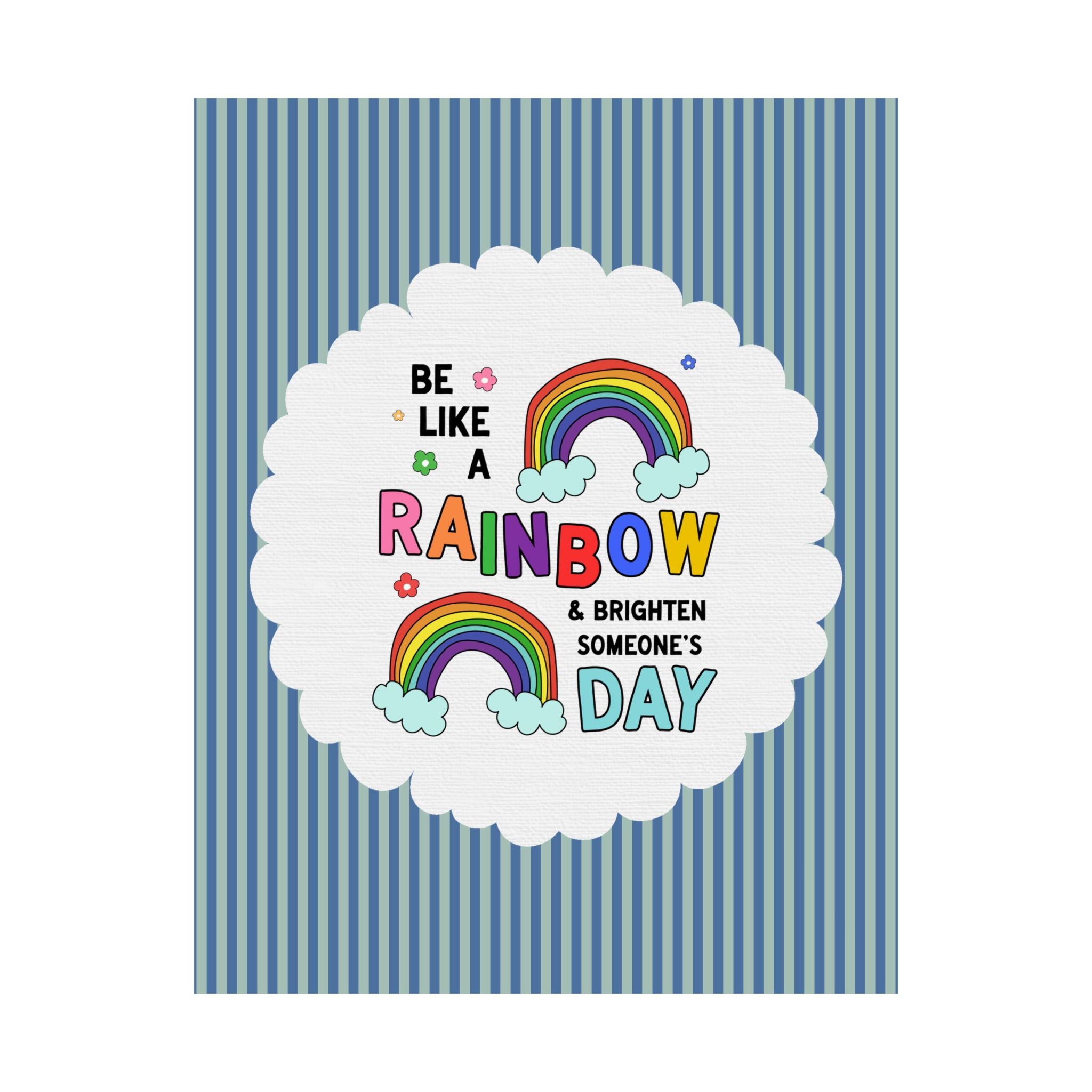 Colorful Positive Affirmation Poster: Be Like a Rainbow and Brighten Someone's Day | Cute Matching Teacher or Preschool Office Staff Print