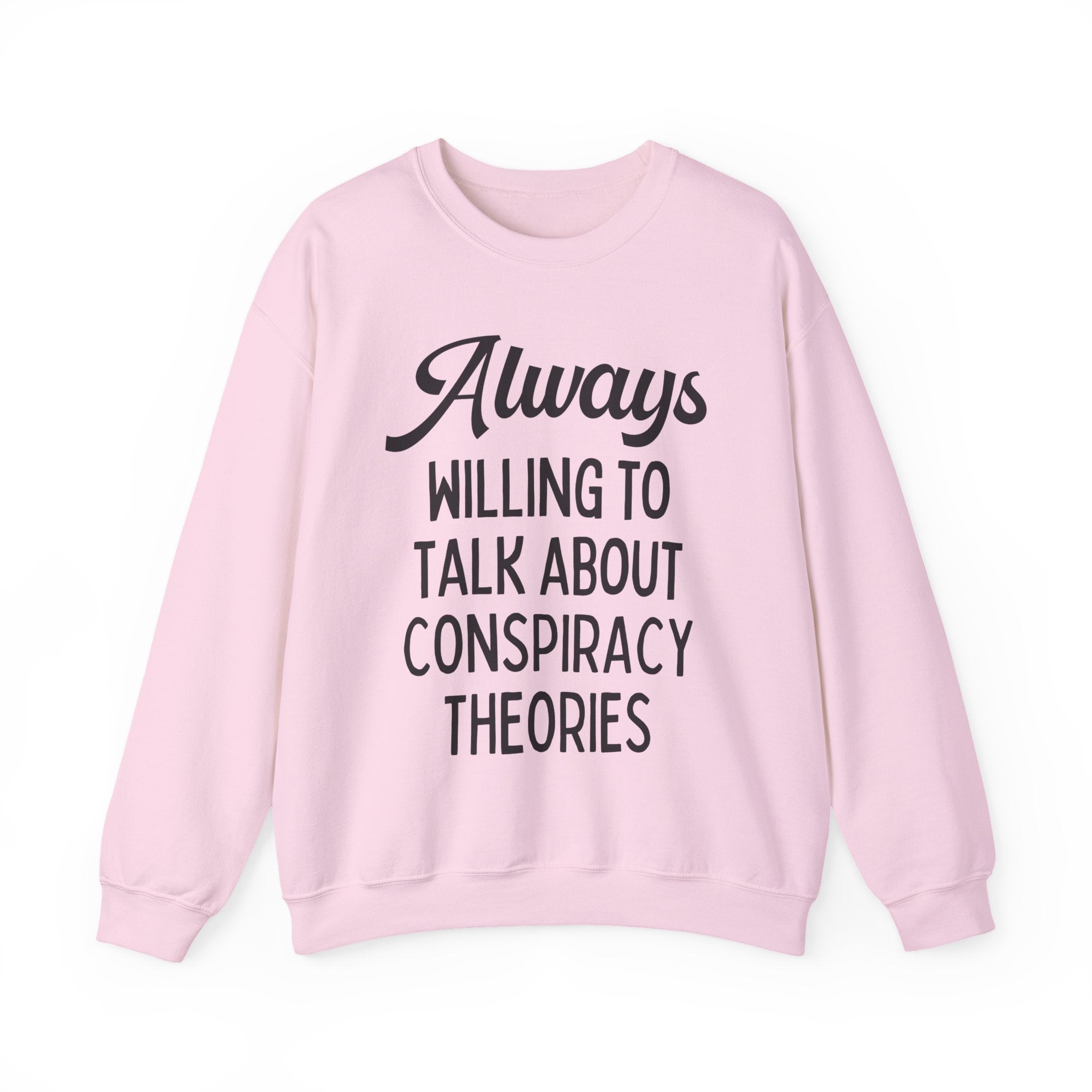 Funny Spooky History Sweatshirt, History Buff Who Loves Strange Stories: Always Willing To Talk About Conspiracy Theories, Social Studies