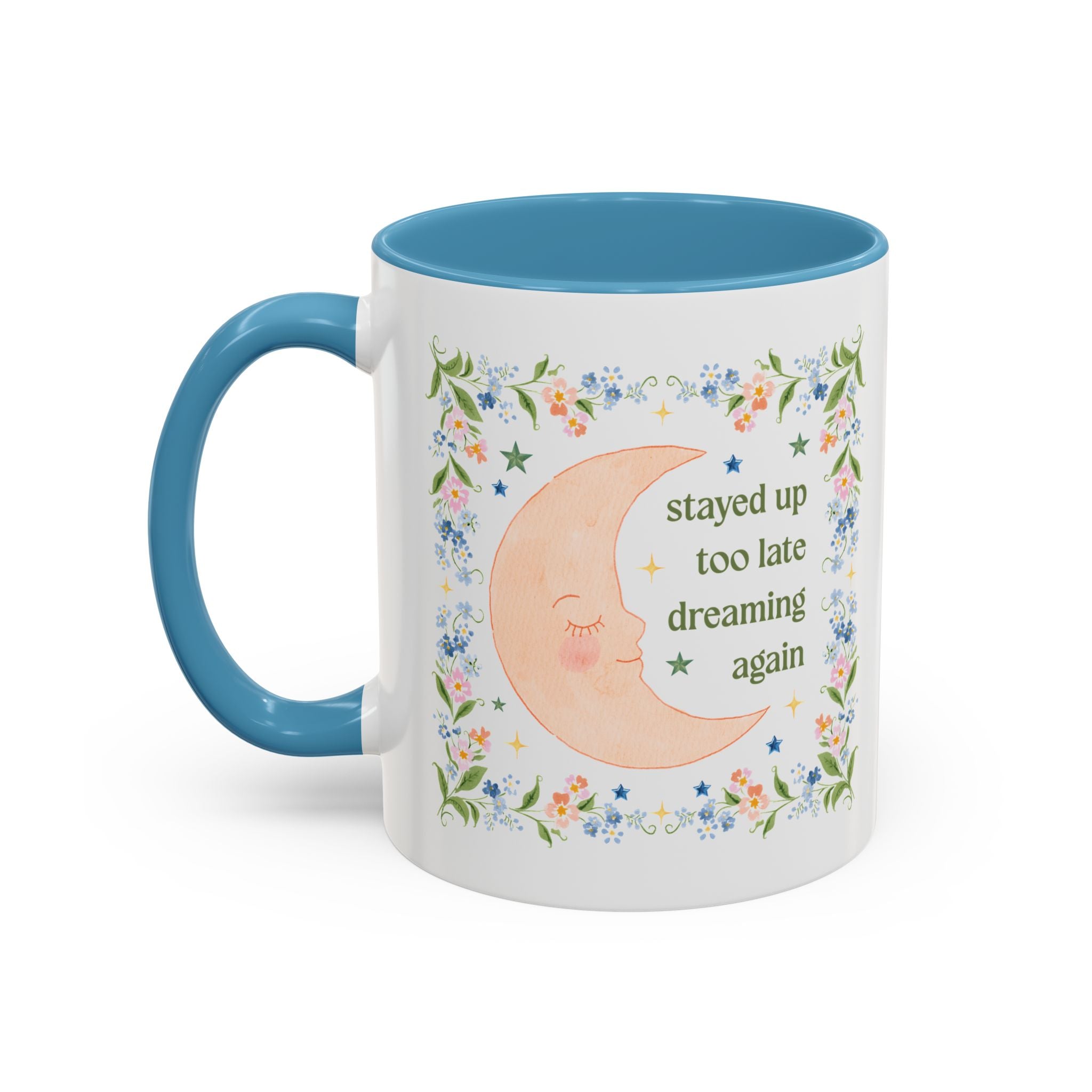 Stayed Up too Late Dreaming Again: Cute 11 Oz Coffee Mug for Friend who Loves Dreaming and Planning