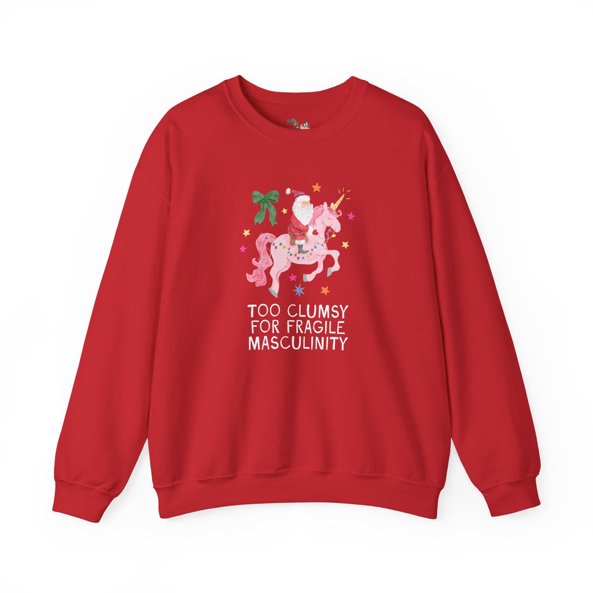 Feminist Santa Sweatshirt with Unicorn: Too Clumsy for Fragile Masculinity Maximalist Christmas Crewneck with Nostalgic Vibe, Women's Rights