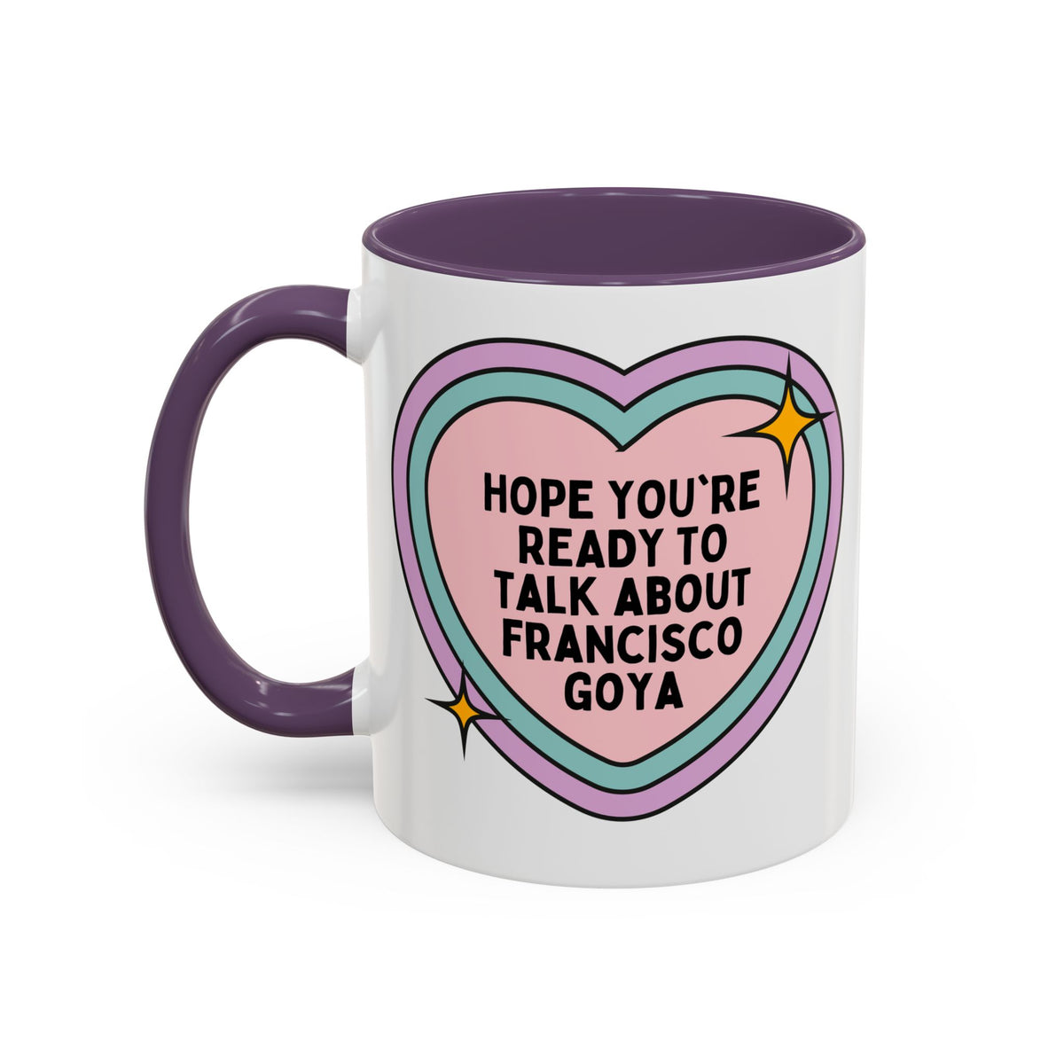 Hope You're Ready to Talk About Francisco Goya Art History Lover Coffee Mug, 18th and 19th Century Romanticism Art History, Spooky Art History Lover Gift