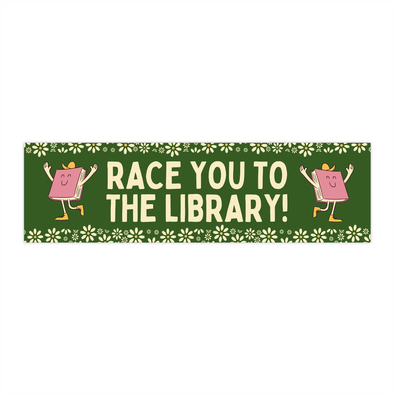 Cute Book Lover Bumper Sticker: Race You To The Library! | Funny Bookish Gift for Reader or Bookworm, Gift for New Driver Who Loves Books