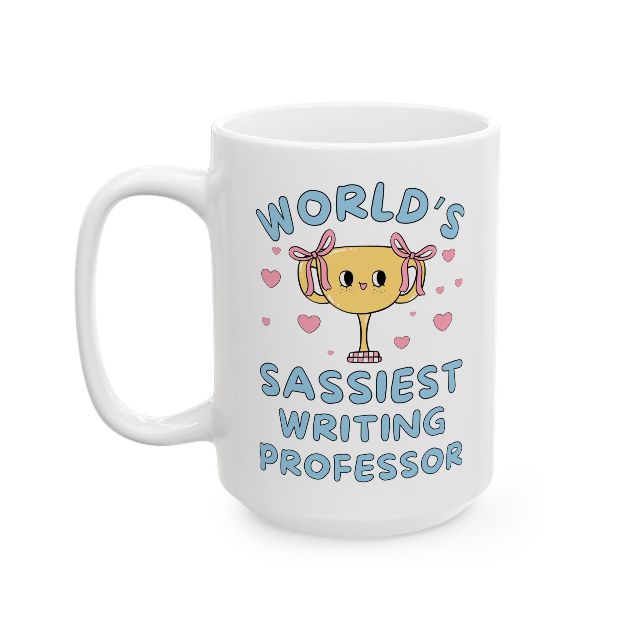 Funny Writing Professor Appreciation Gift College Professor Teaching Creative Writing: World's Sassiest Writing Professor 15 Oz Coffee Mug