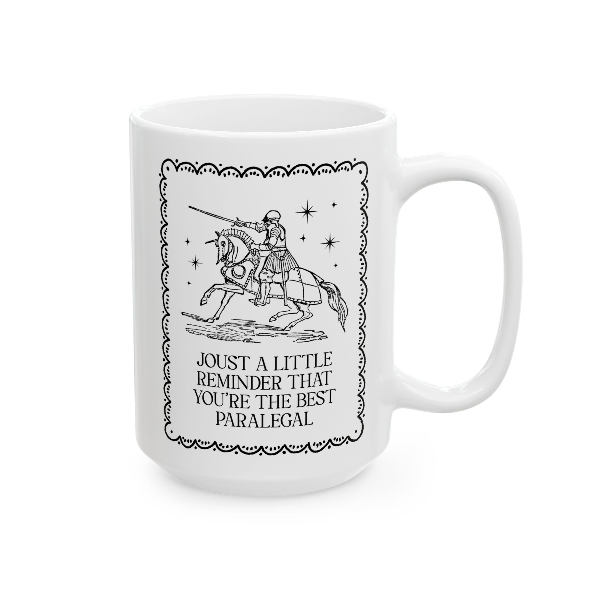 Joust a Little Reminder That You're the Best Paralegal: Funny Medieval History Buff Middle Ages Aesthetic Coffee Lover Gift for Paralegal or Law Office Assistant
