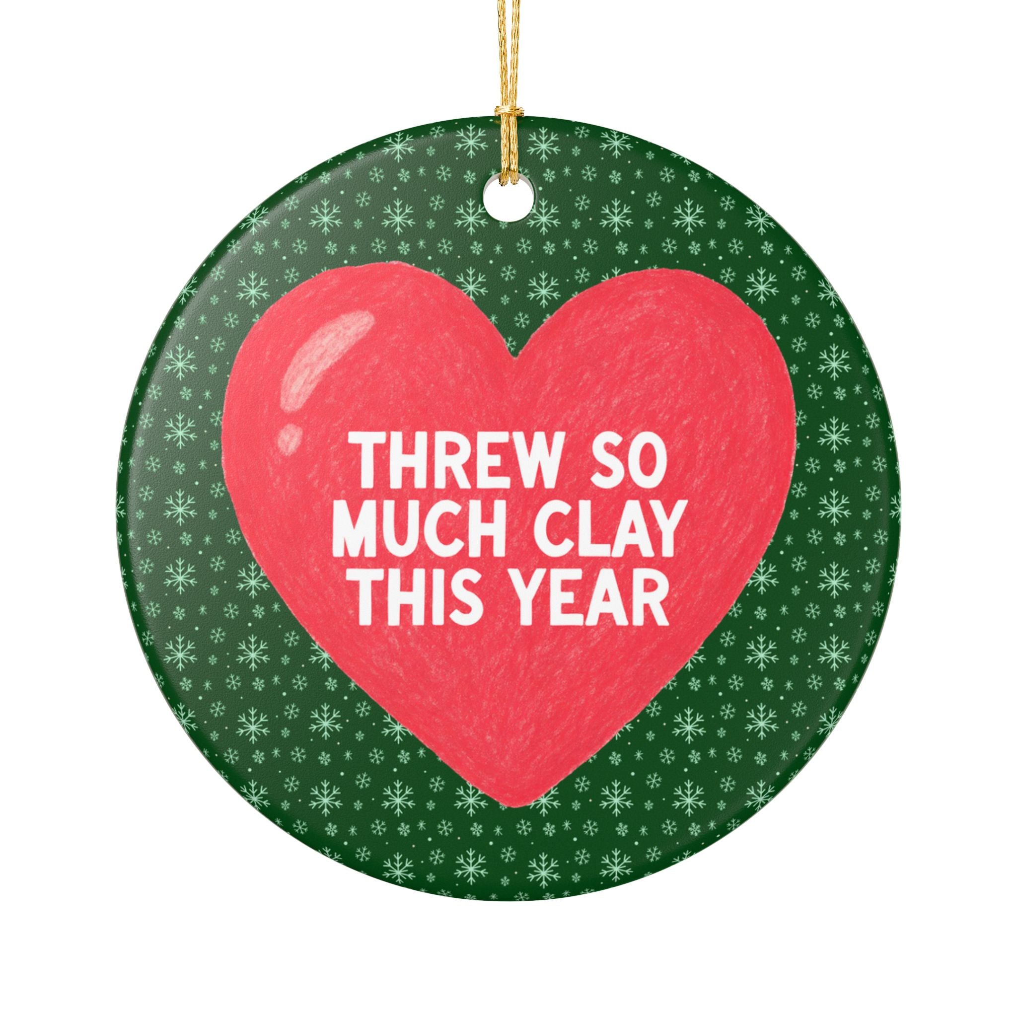 Ceramic Artist Pottery Lover Gift for Mom Who Does Pottery: Threw So Much Clay This Year Nostalgic Christmas Ornament