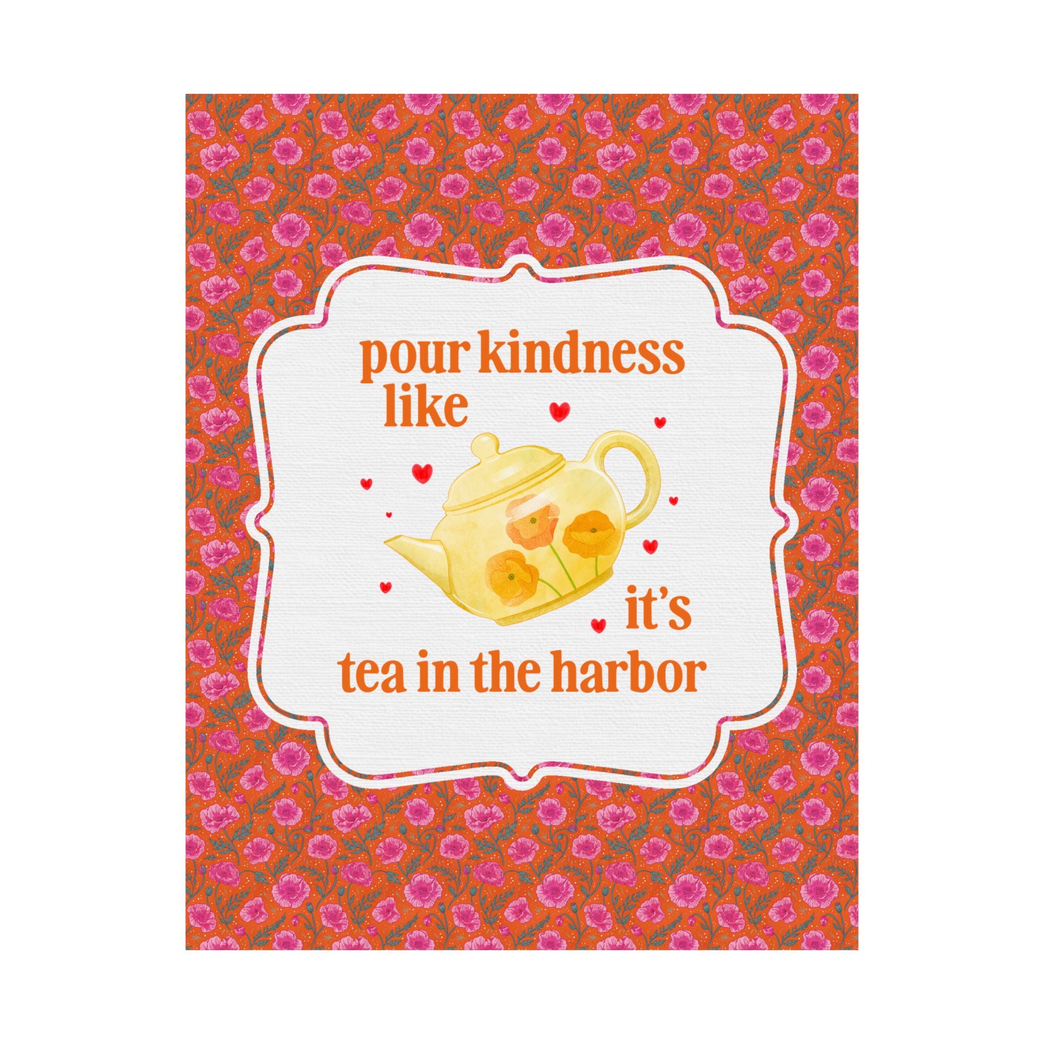 Pour Kindness Like It's Tea in the Harbor