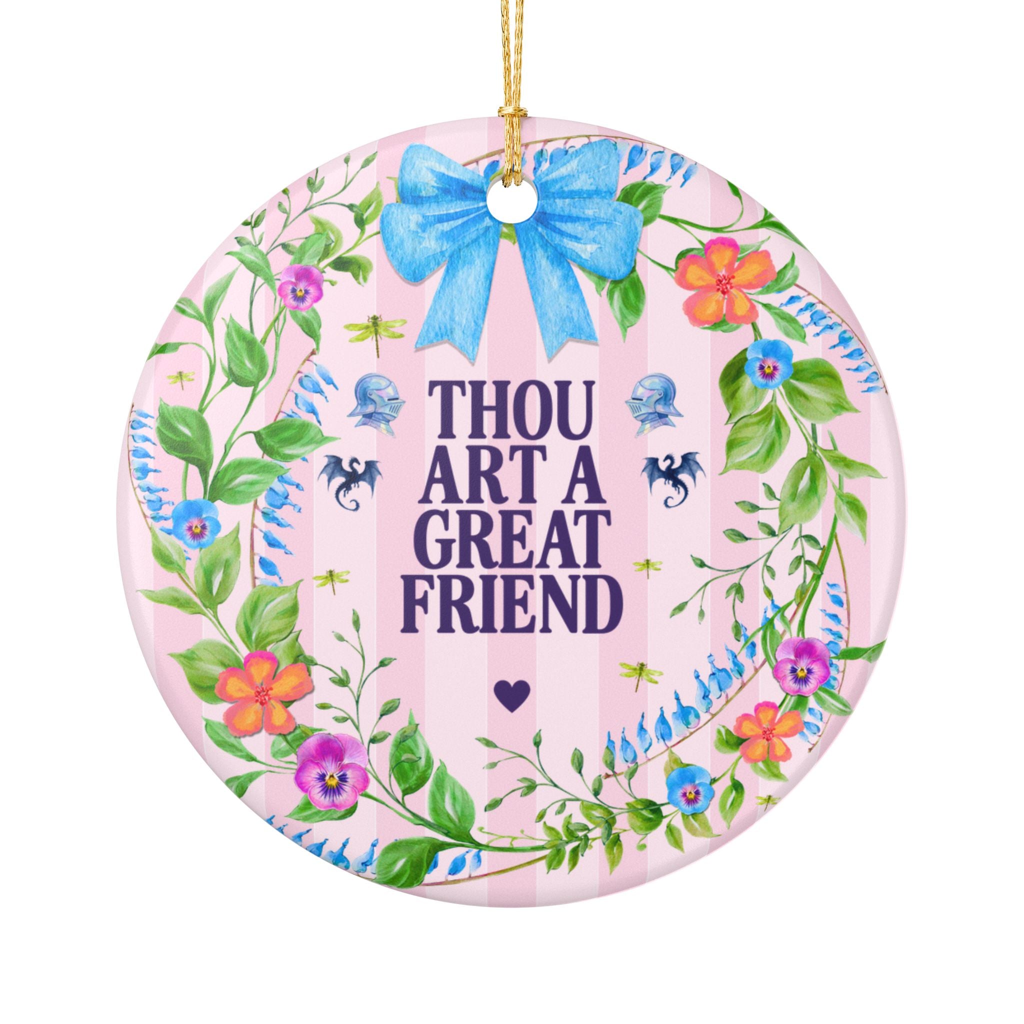 Thou Art a Great Friend Medieval Floral History Buff Ornament for Friend's Birthday, Small Holiday Ornament for Best Friend or Friend Group