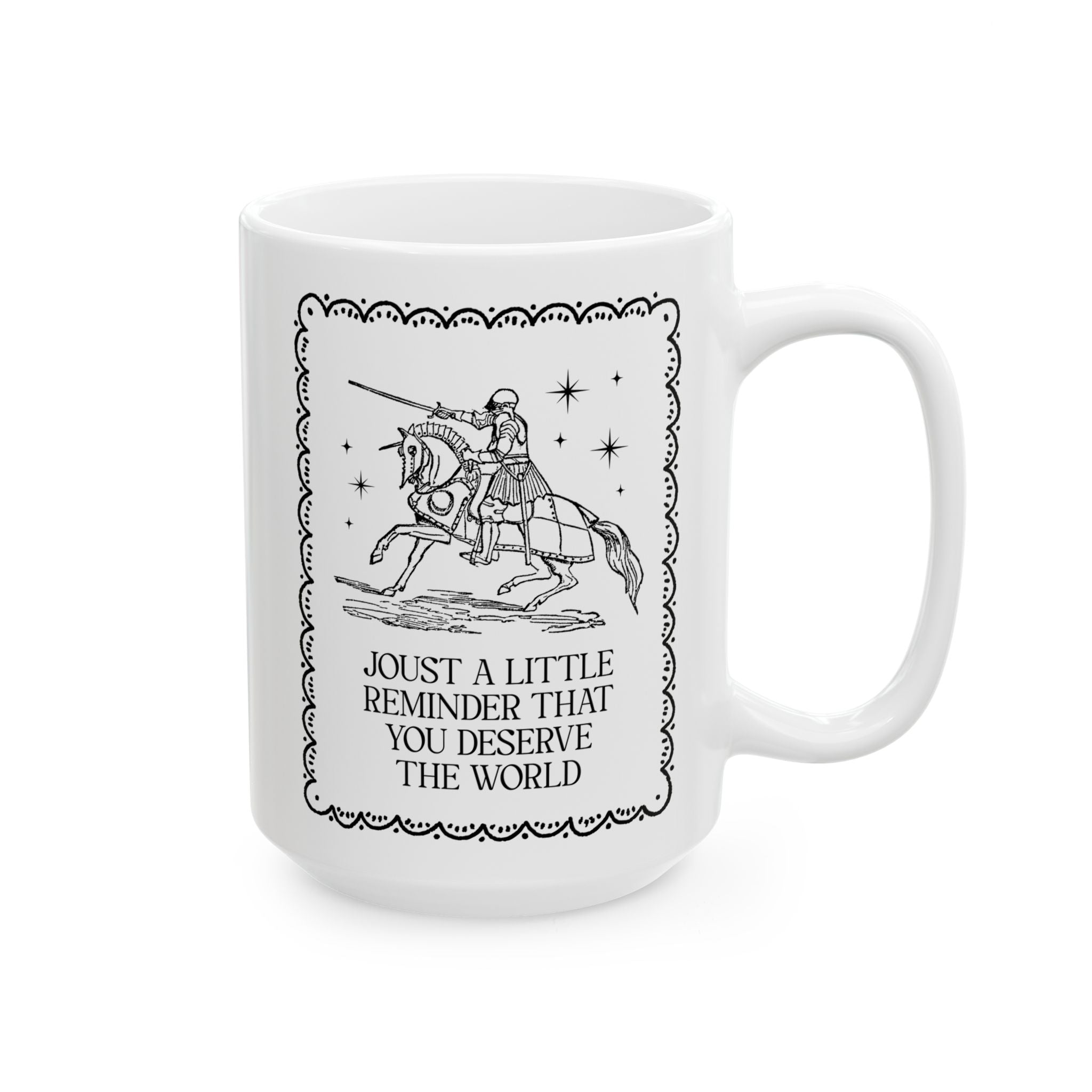 Joust a Little Reminder That You Deserve the World: Funny Medieval History Buff Middle Ages Aesthetic Coffee Lover Gift for Teenage Son or Daughter
