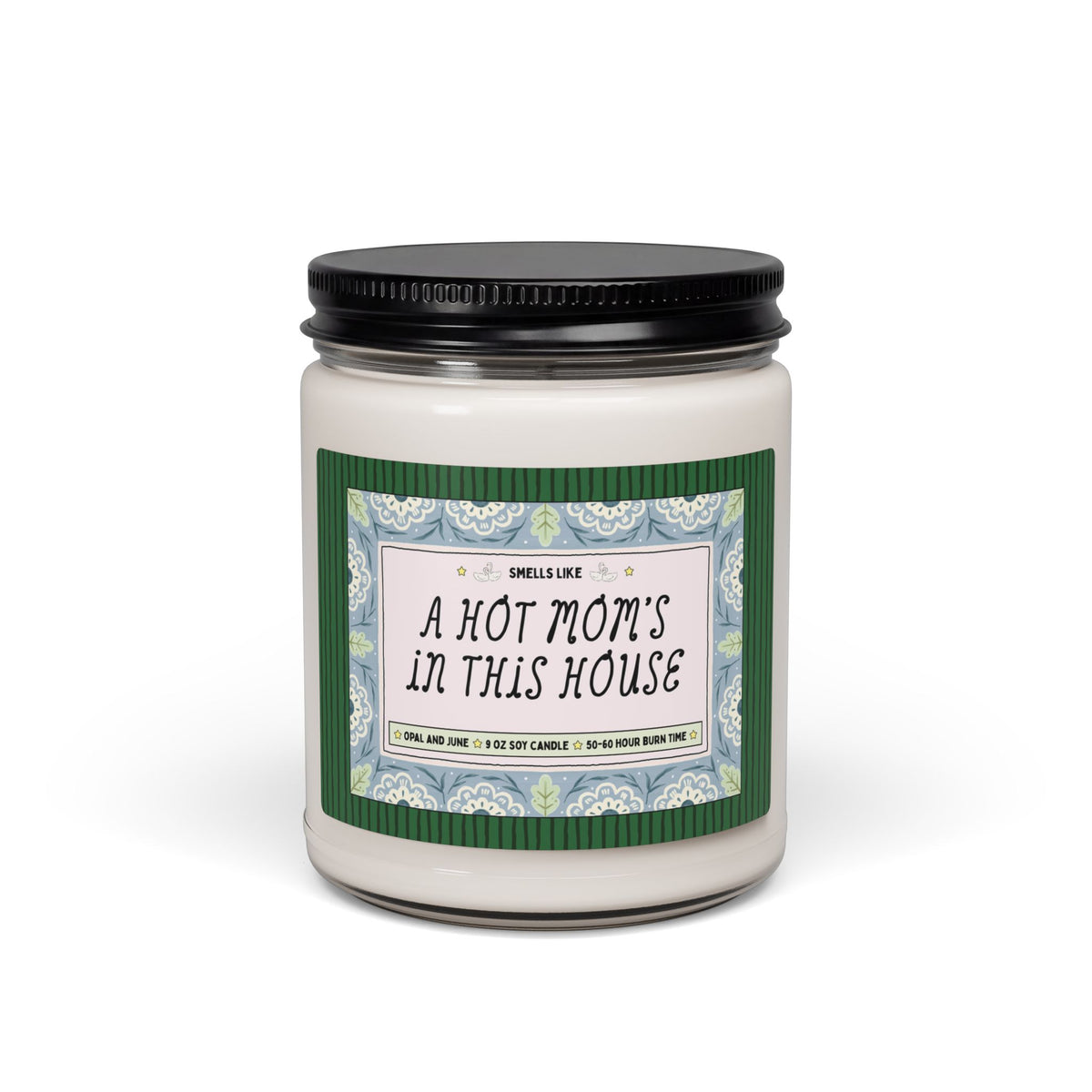 Smells Like A Hot Mom's in This House