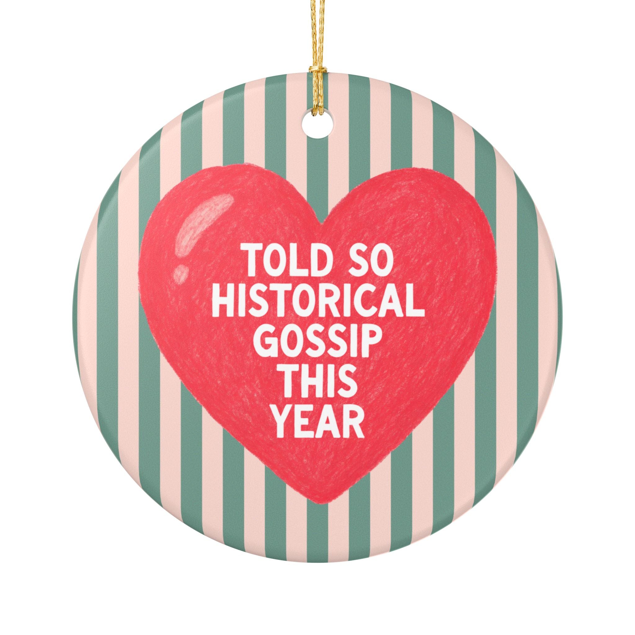 Cute History Buff Nostalgic Christmas Ornament for Friend Who Spills Historical Tea: Told So Much Historical Gossip This Year Teacher Gift