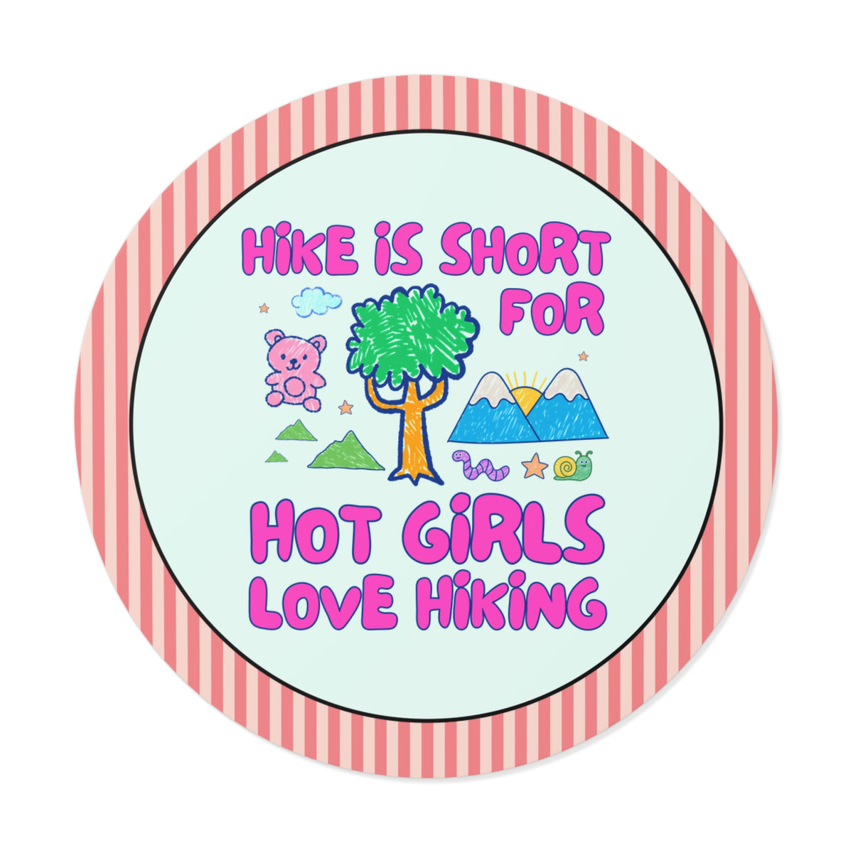 Hike is Short for Hot Girls Love Hiking: Funny Hiking Lover Sticker for Sister or Friend Who Loves the Outdoors, Silly Matching Hiking Sticker