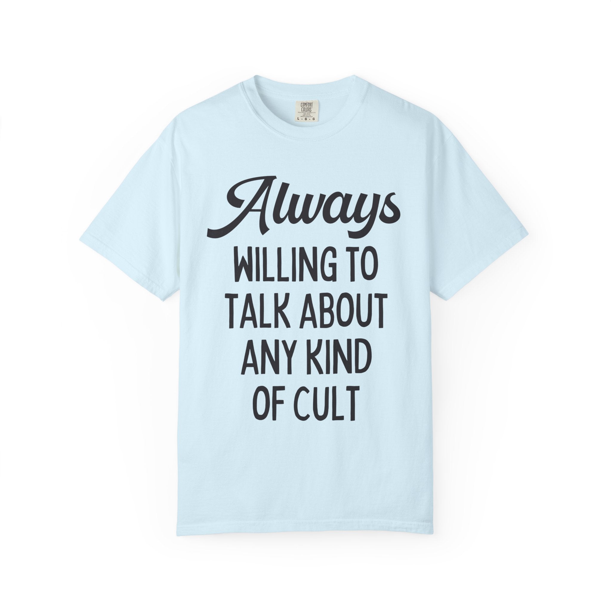 Always Willing To Talk About Any Kind of Cult