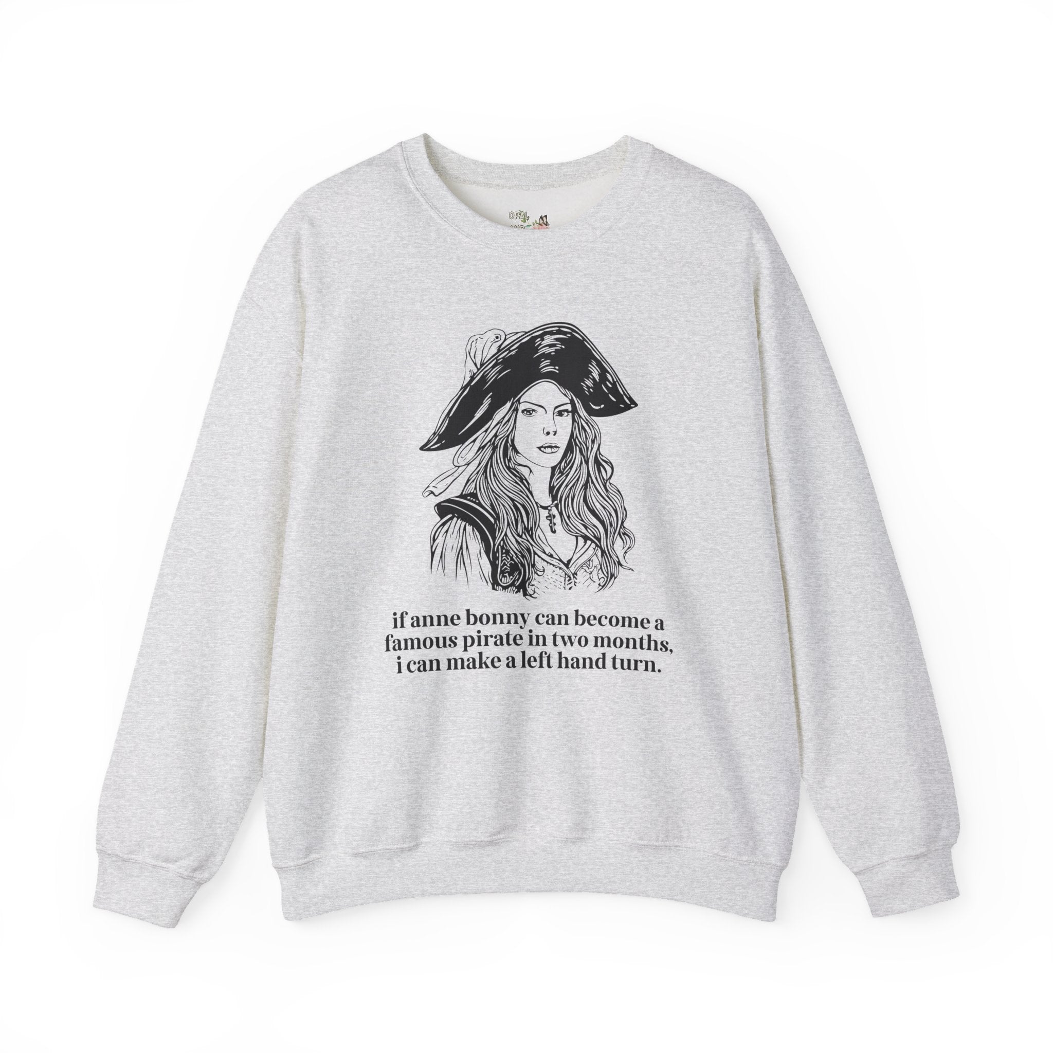 Funny Anxious Driver Sweatshirt for Historian Who Loves Anne Bonny and Pirates: I Can Make a Left Hand Turn, Silly 16th Birthday Gift for Driver