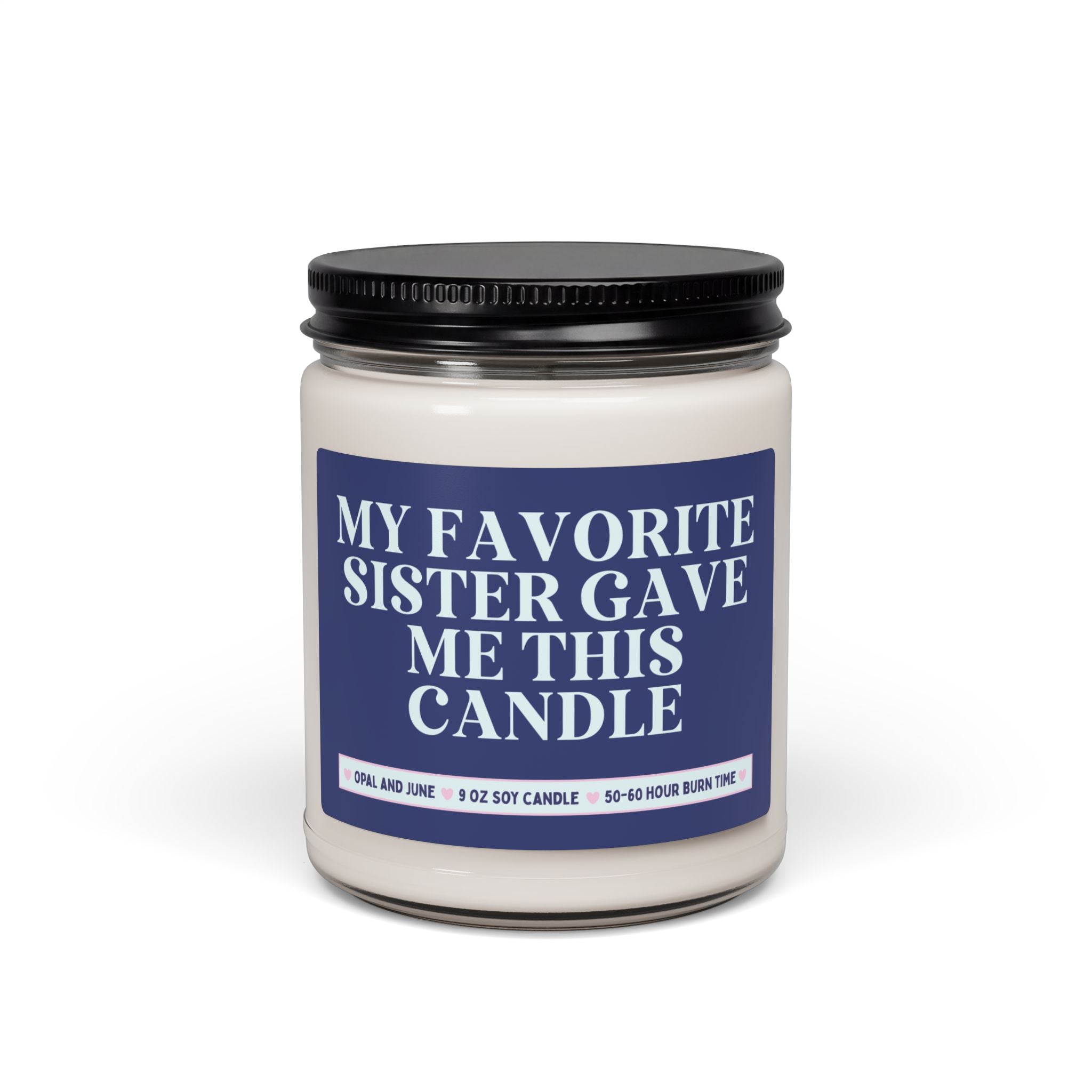 My Favorite Sister Gave Me This Candle