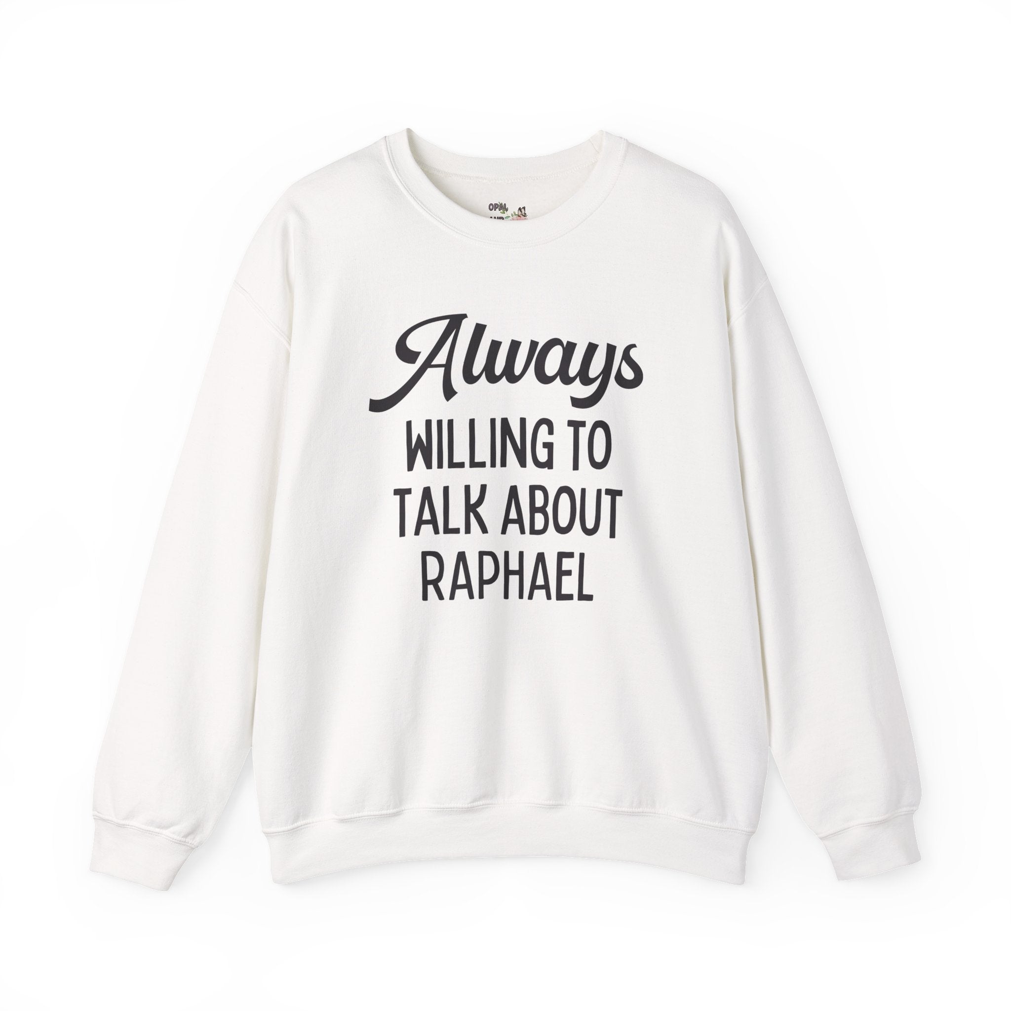 Raphael High Renaissance Art History Buff Sweatshirt for Historian, Italian Art History Lover Crewneck: Always Willing to Talk About Raphael Top