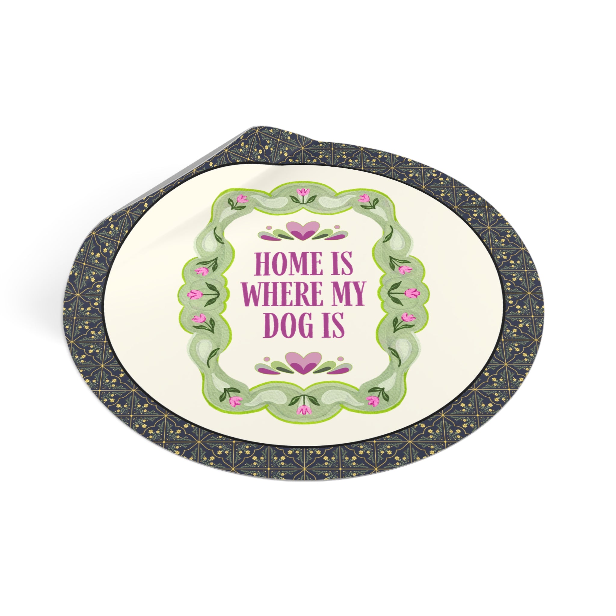 Home is Where My Dog is Sticker