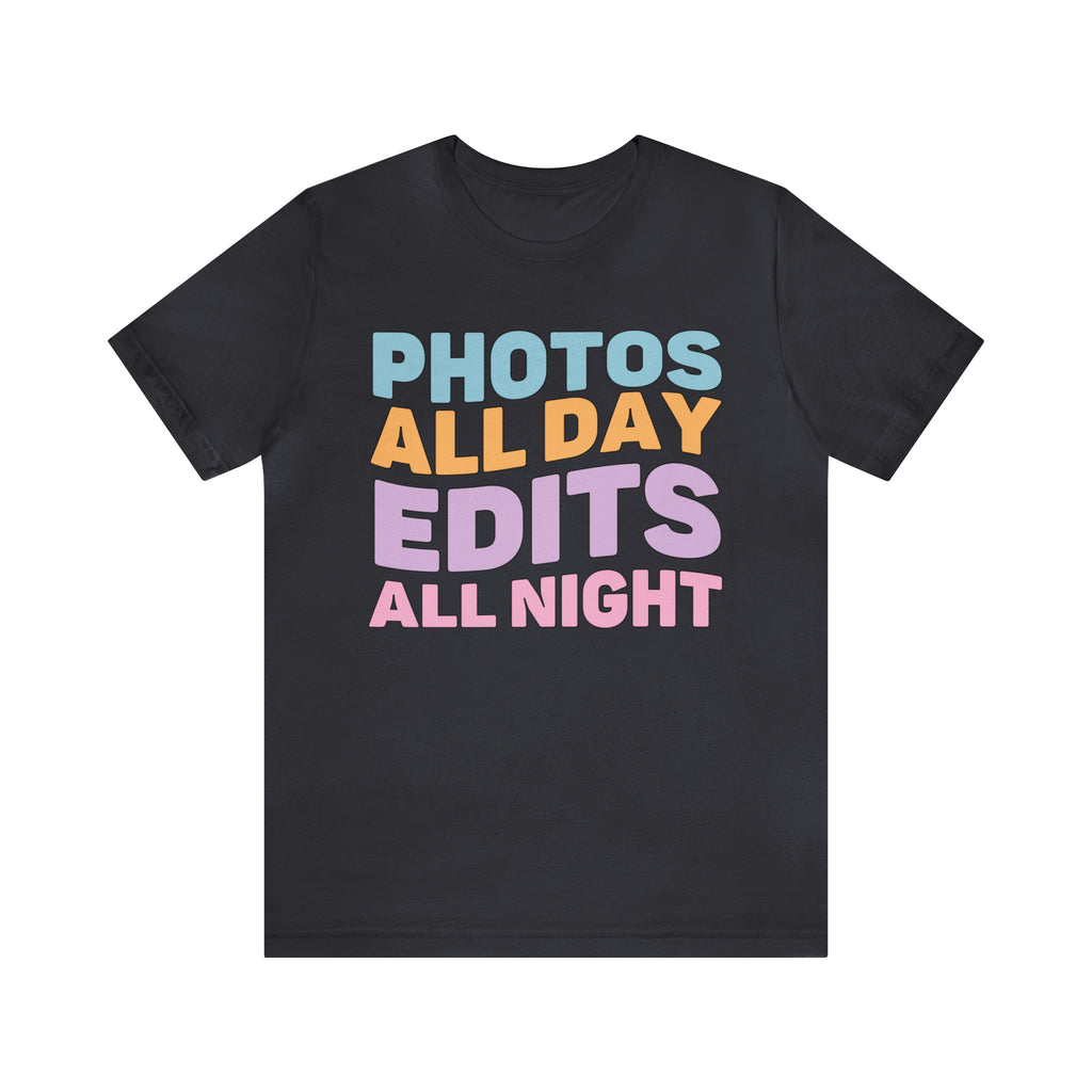 cute photographer shirt with rainbow text: photos all day edits all night