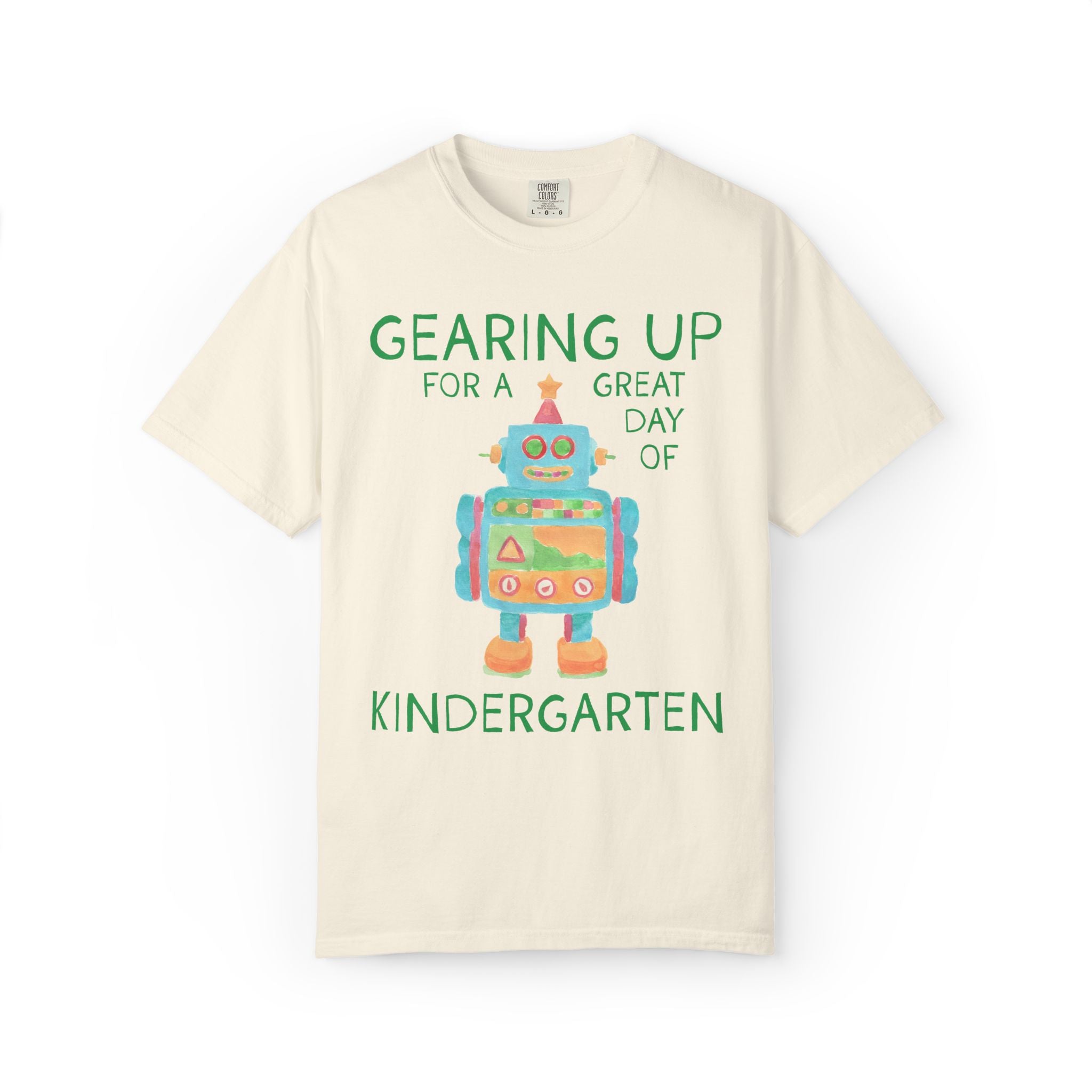 Kindergarten Teacher Tee Shirt with Cute Little Robot: Gearing Up for a Great Day, Funny Science Lover Robotics Tee for New School Year