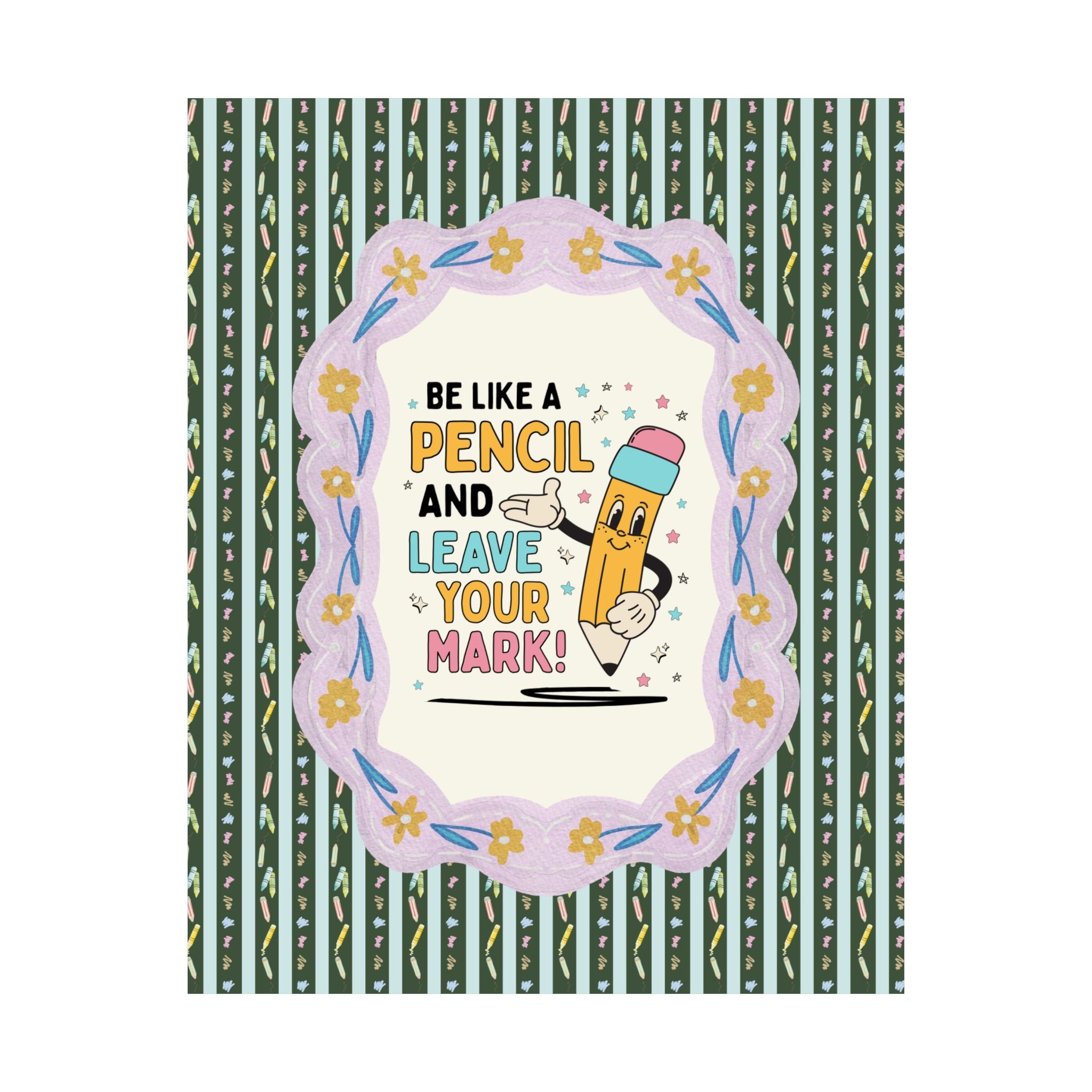 Cute Teacher Poster Print: Be Like a Pencil and Leave Your Mark Retro Aesthetic Tee | Colorful Matching Teacher Wall Decor, Writing Teacher