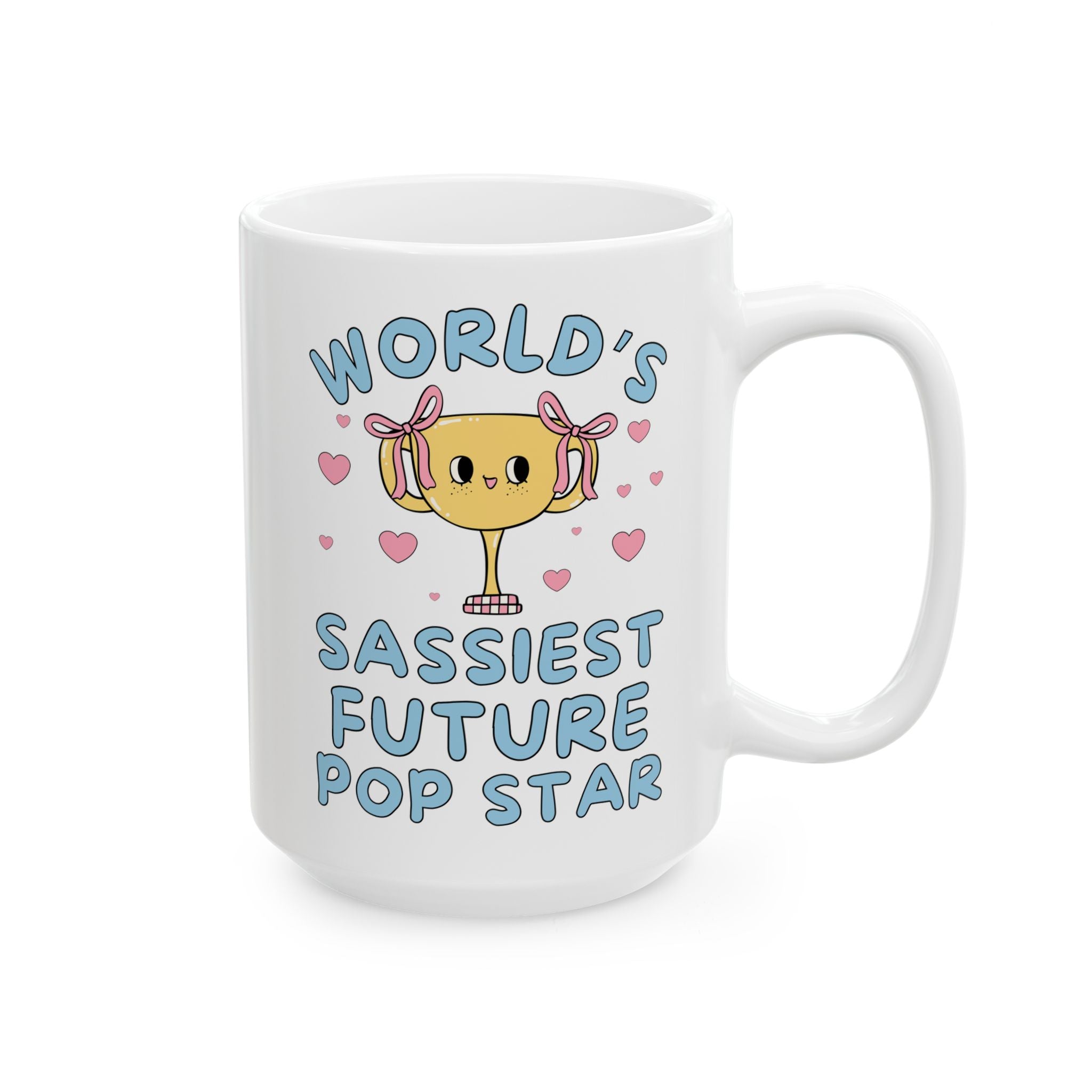 Funny Singer or Theater Major Gift for Daughter Who Loves Music: World's Sassiest Future Pop Star Entertainment Student 15 Oz Coffee Mug
