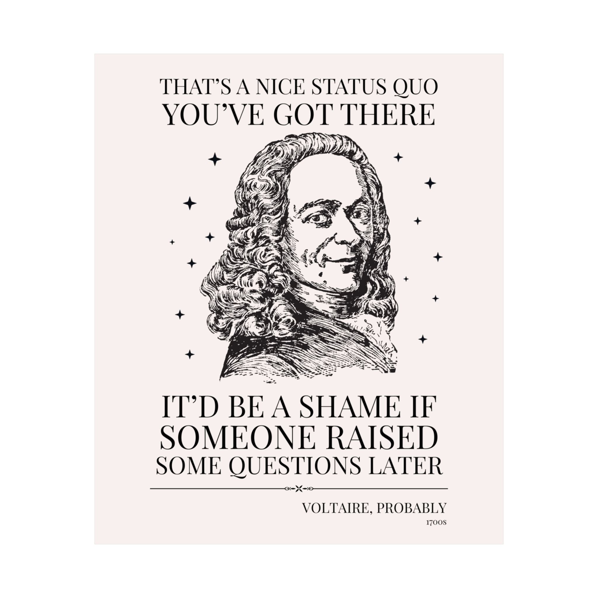 Voltaire French Enlightenment History Lover Gift: If Someone Asked Some Questions Later | 18th Century History Professor or Philosopher Poster Print
