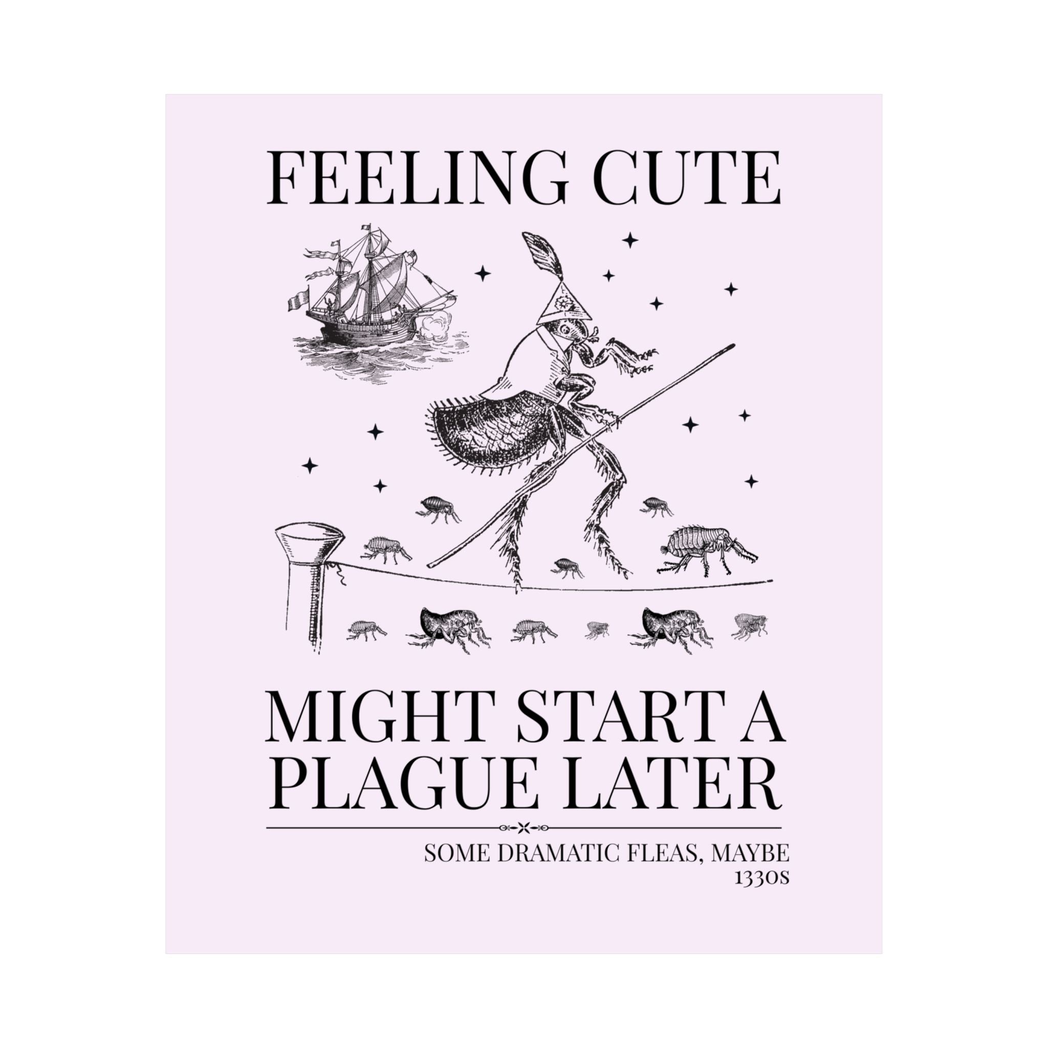The Black Death Bubonic Plague History Buff Print: 14th Century History, European Medieval Middle Ages, Feeling Cute Might Start a Plague