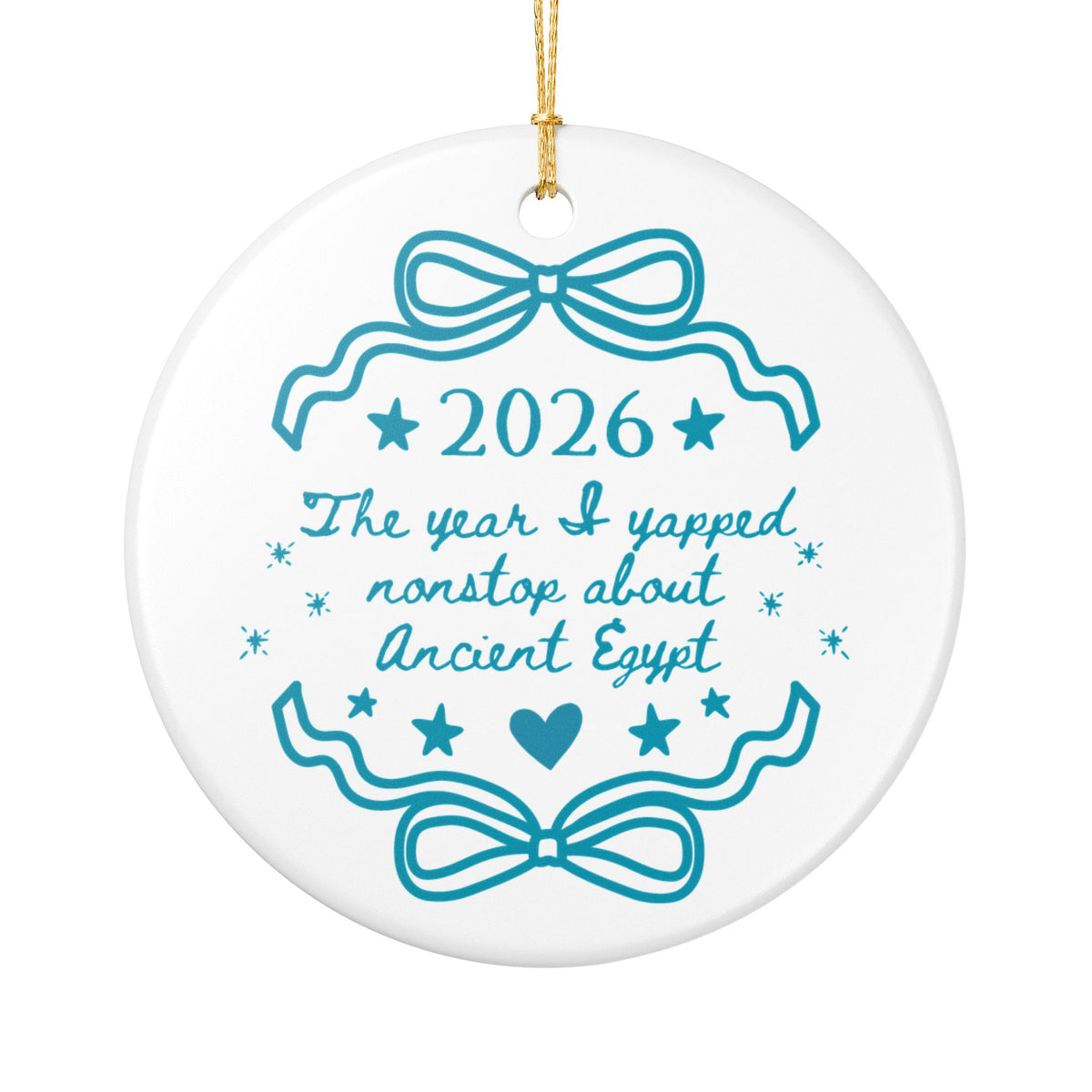 2026: The Year I Yapped Nonstop About Ancient Egypt World History Christmas Ornament for Historian, Funny Egyptologist Xmas Gift