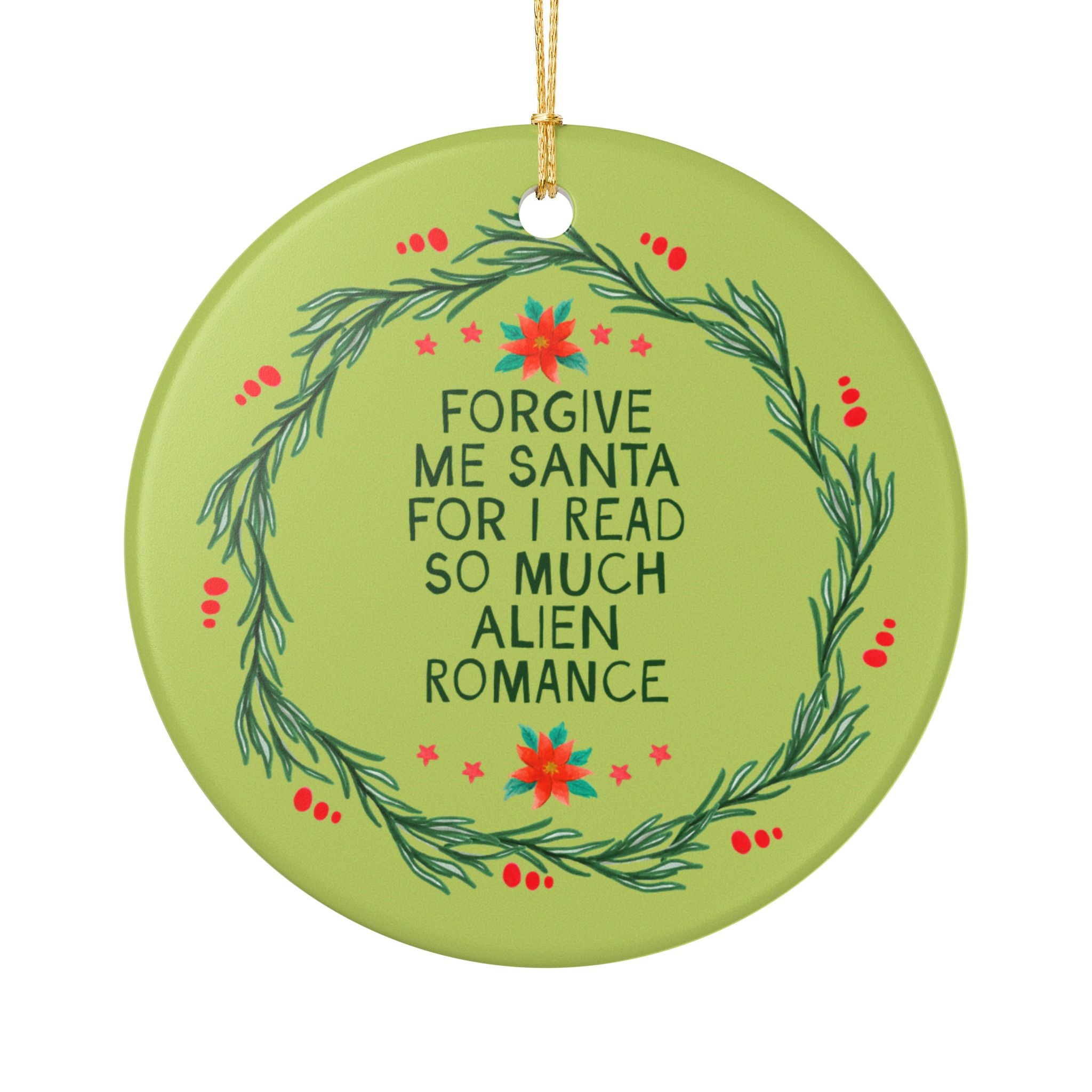 Forgive Me Santa For I Read So Much Alien Romance Christmas Ornament: Funny Bookish Ornament for Bookworm or Book Club