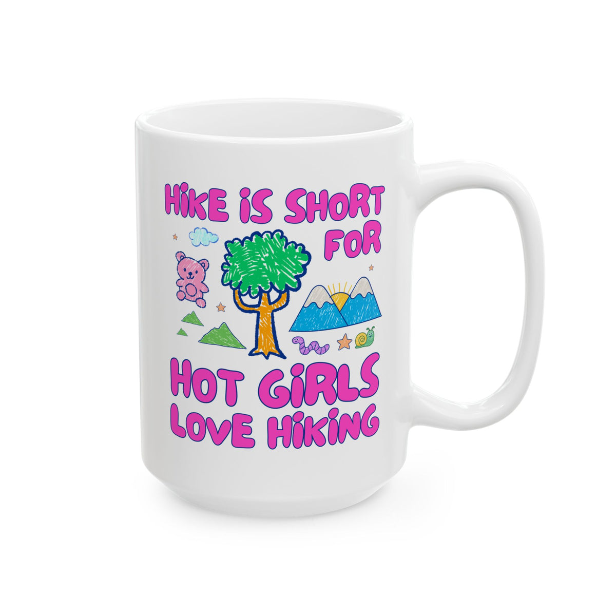 Hike is Short for Hot Girls Love Hiking: Funny Hiking Lover Coffee Mug for Sister or Friend Who Loves the Outdoors, Silly Matching Hiking Mug