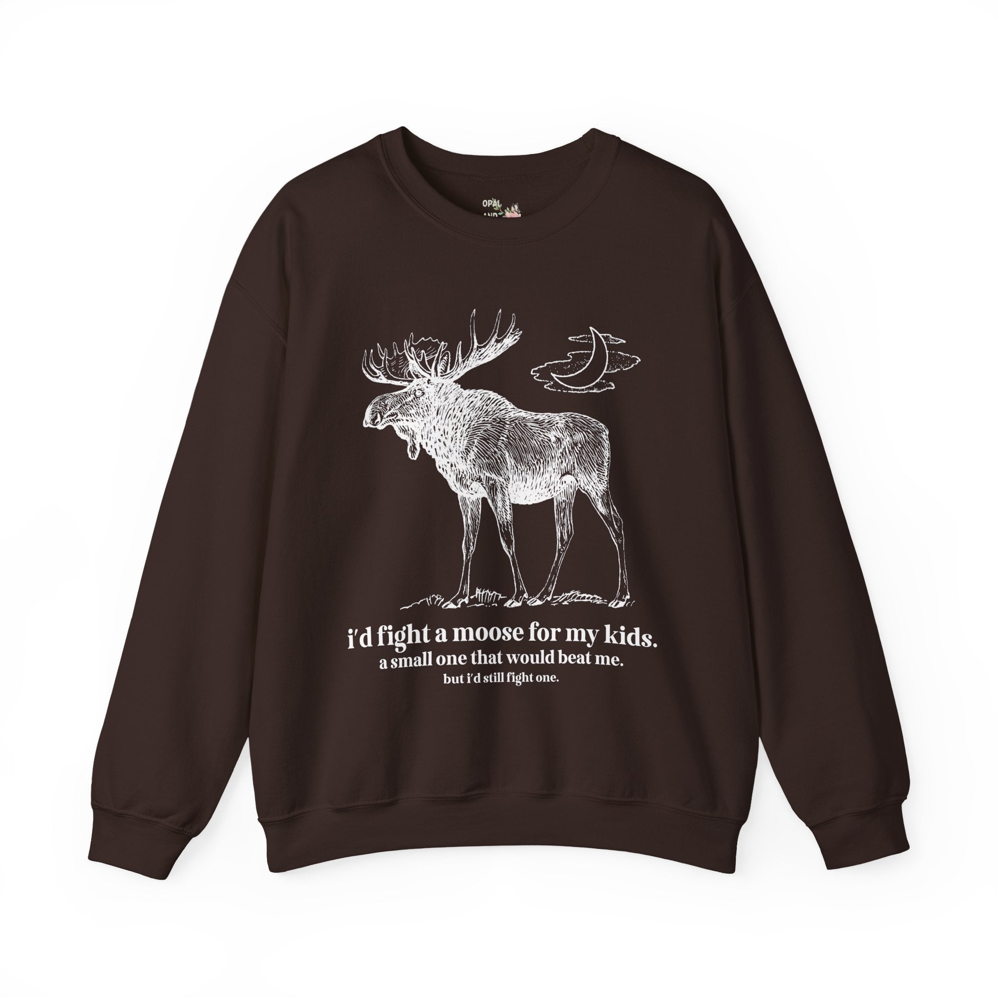 Funny Animal Lover Sweatshirt, Dad Who Loves Camping and is Afraid of Moose: I'd Fight a Moose for My Kids Silly and Kitschy Shirt for Dad