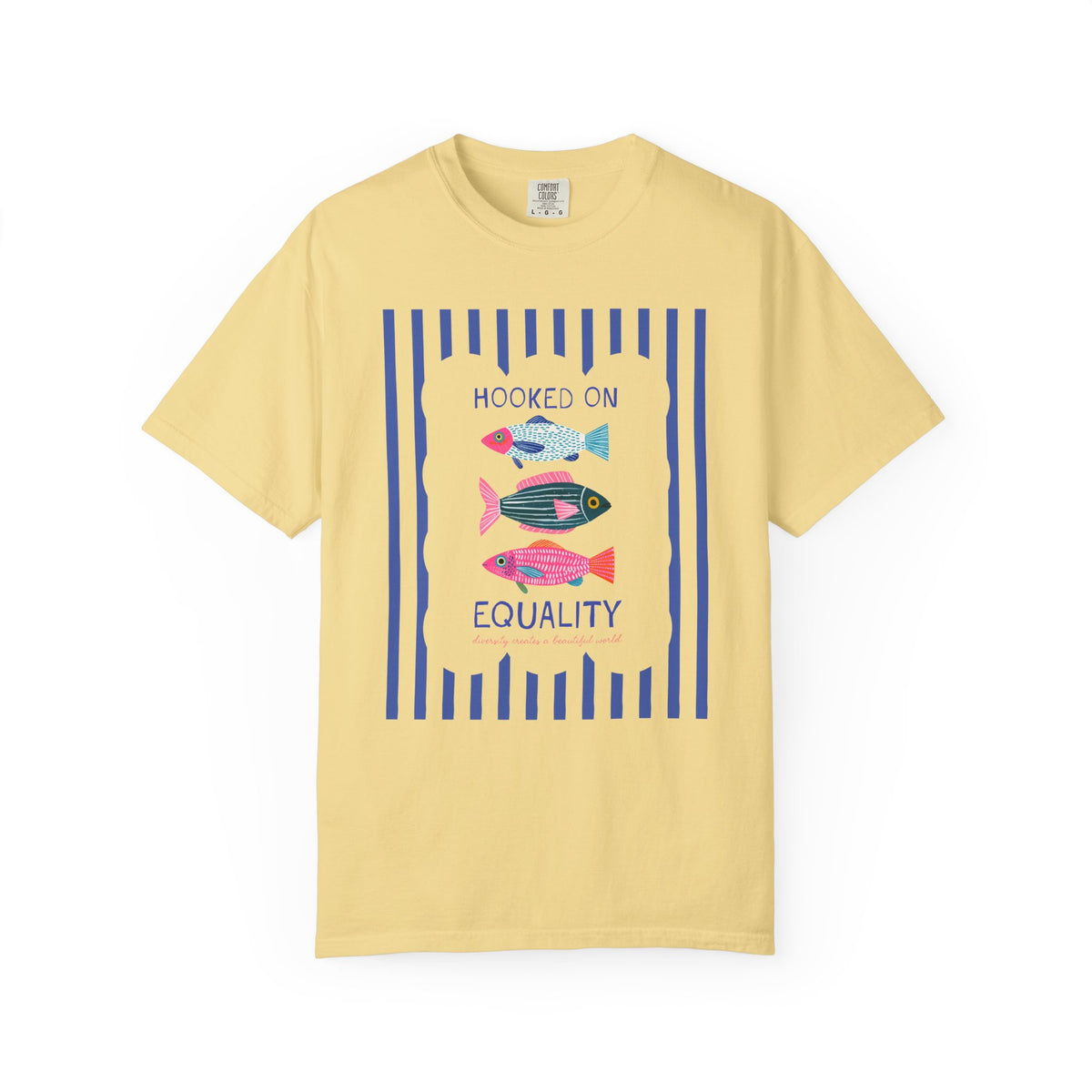 Hooked on Equality: Diversity Creates a Beautiful World | Cute Striped Fish Lover T-Shirt for Leftist, Equal Rights Feminist Social Justice Fishing Tee