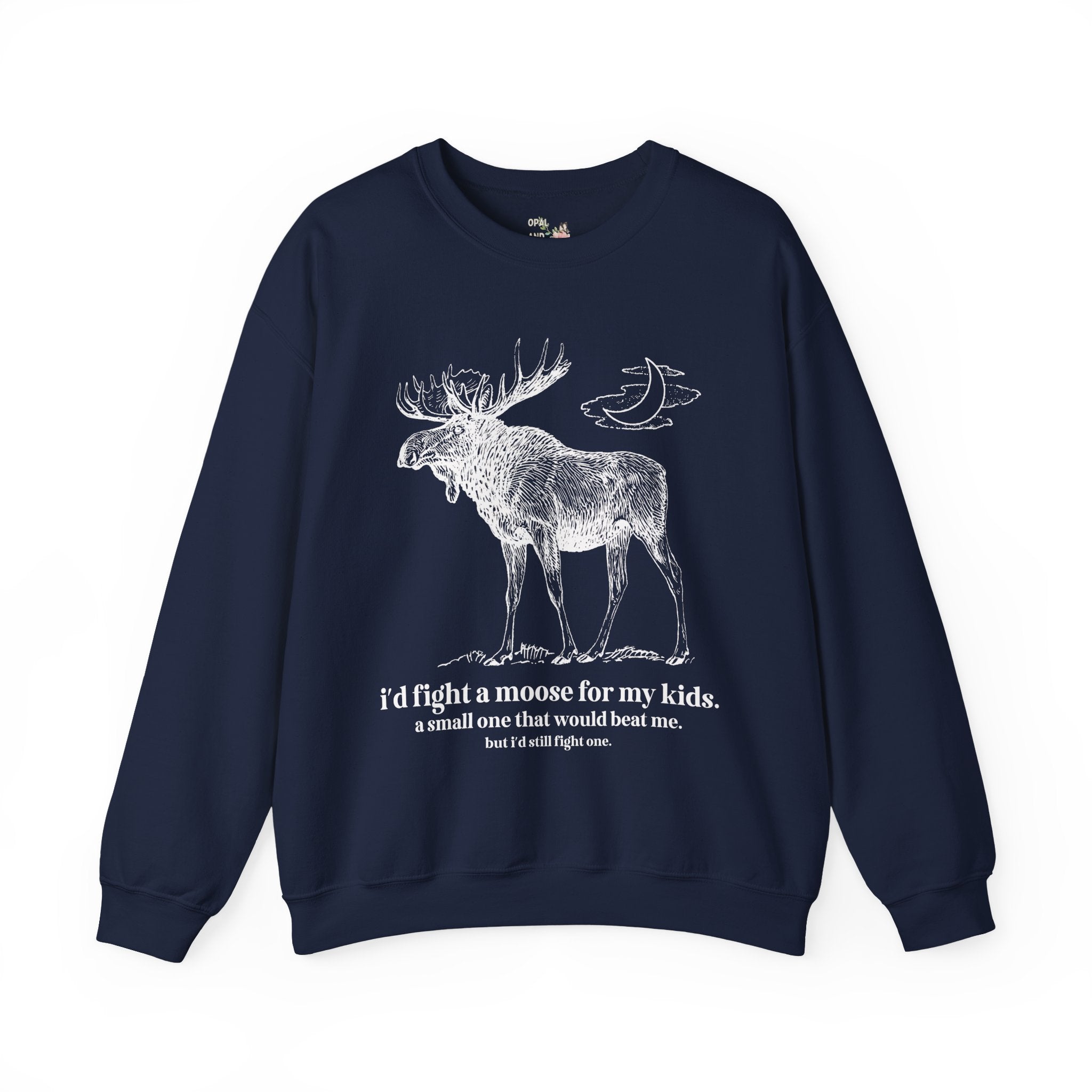 Funny Animal Lover Sweatshirt, Dad Who Loves Camping and is Afraid of Moose: I'd Fight a Moose for My Kids Silly and Kitschy Shirt for Dad
