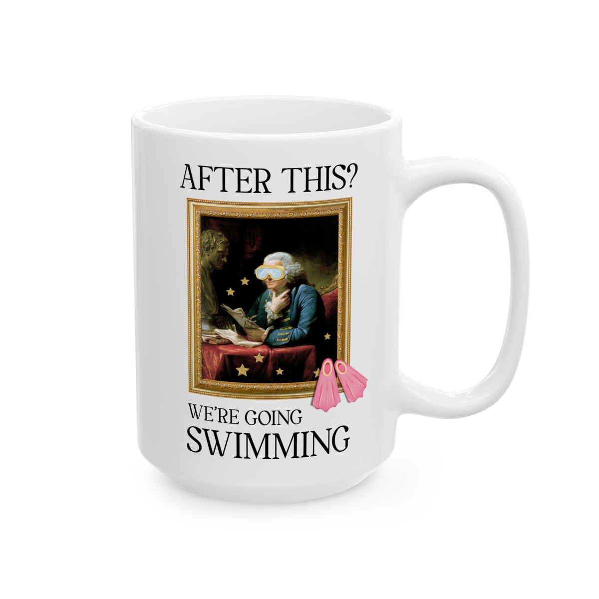 Benjamin Franklin American History Swimming Coffee Mug for History Buff Who Loves to Swim: After This? We're Going Swimming