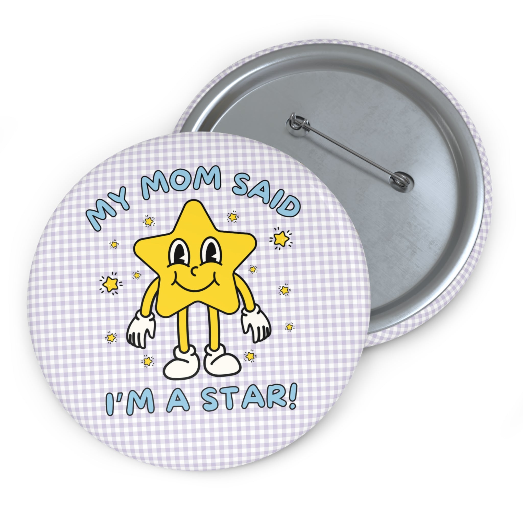 My Mom Said I'm A Star! | Gift from Mom, Funny Sarcastic Button with Groovy Y2K Aesthetic, Silly Unhinged Gift