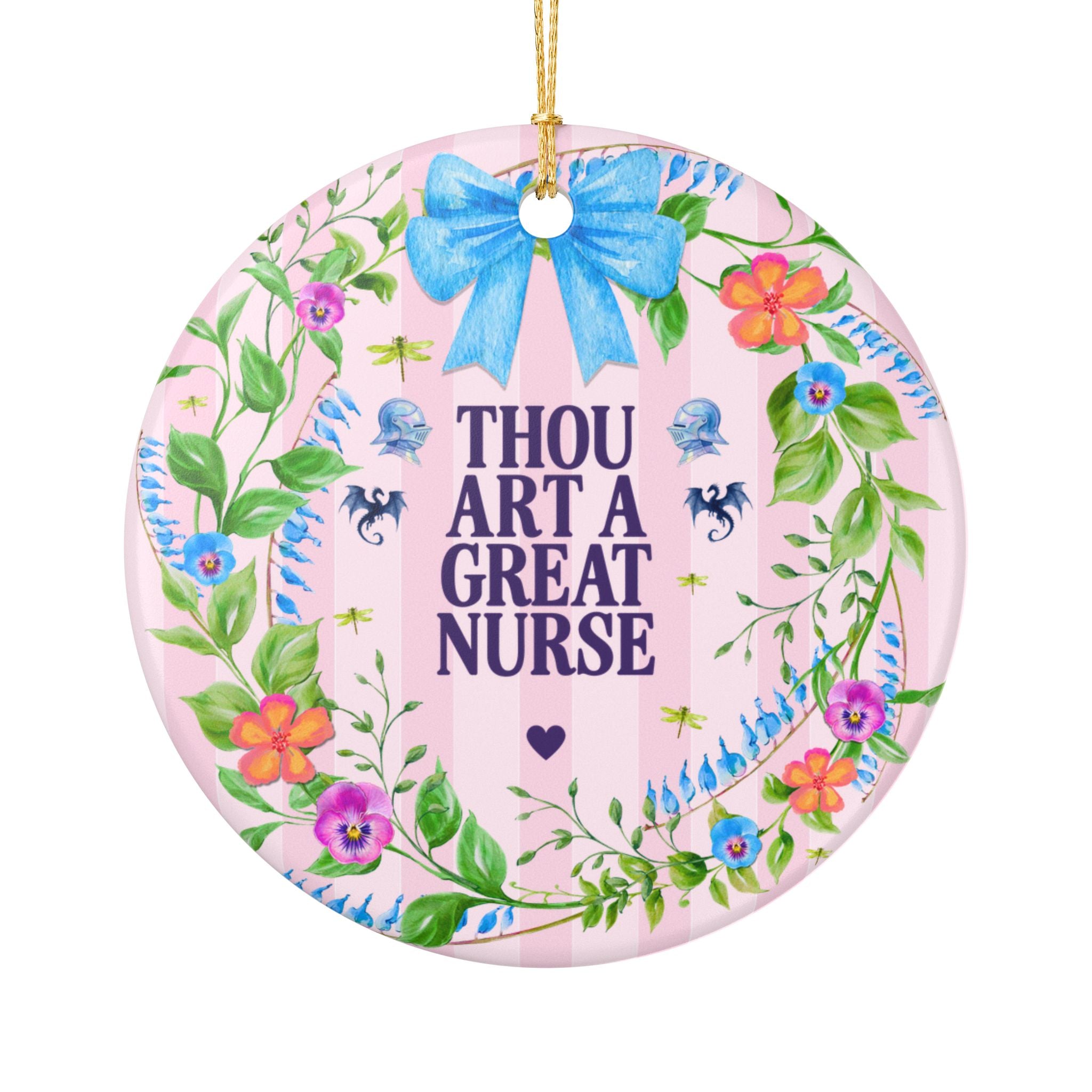 Thou Art a Great Nurse Medieval Floral History Buff Ornament for Labor and Delivery Nurse, Emergency Room Nurse Who Loves Historical Fantasy Books