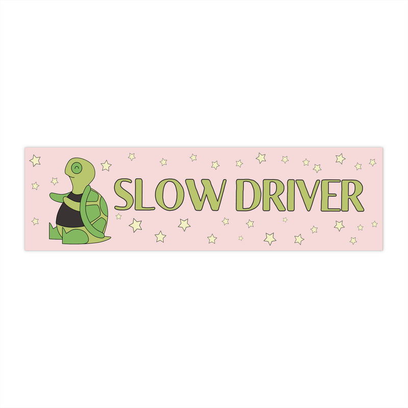 Funny Bumper Sticker for Anxious Driver: Slow Driver (Turtle)