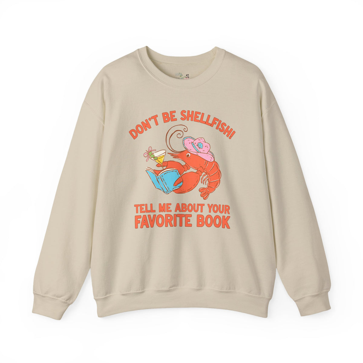 Don't Be Shellfish! Tell Me About Your Favorite Book: Funny Bookish Lobster Sweatshirt for Friend Who Loves Reading, Silly Librarian Crewneck