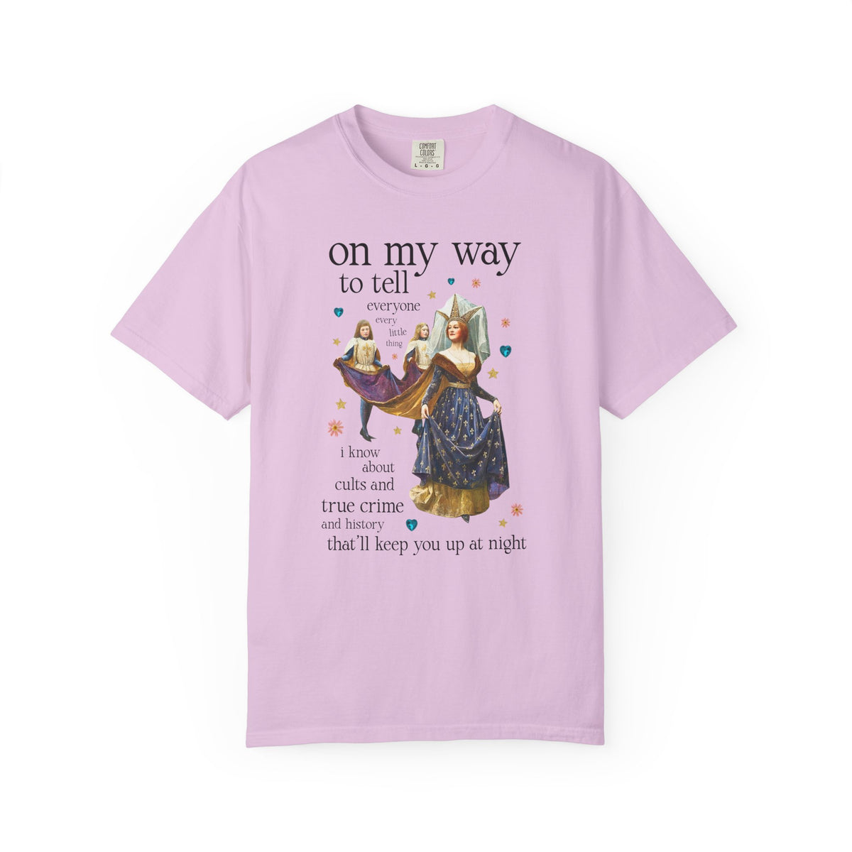 On My Way To Tell Everyone Every Little Thing About Cults and True Crime and History: Funny Spooky Historical Disasters History Buff Tee