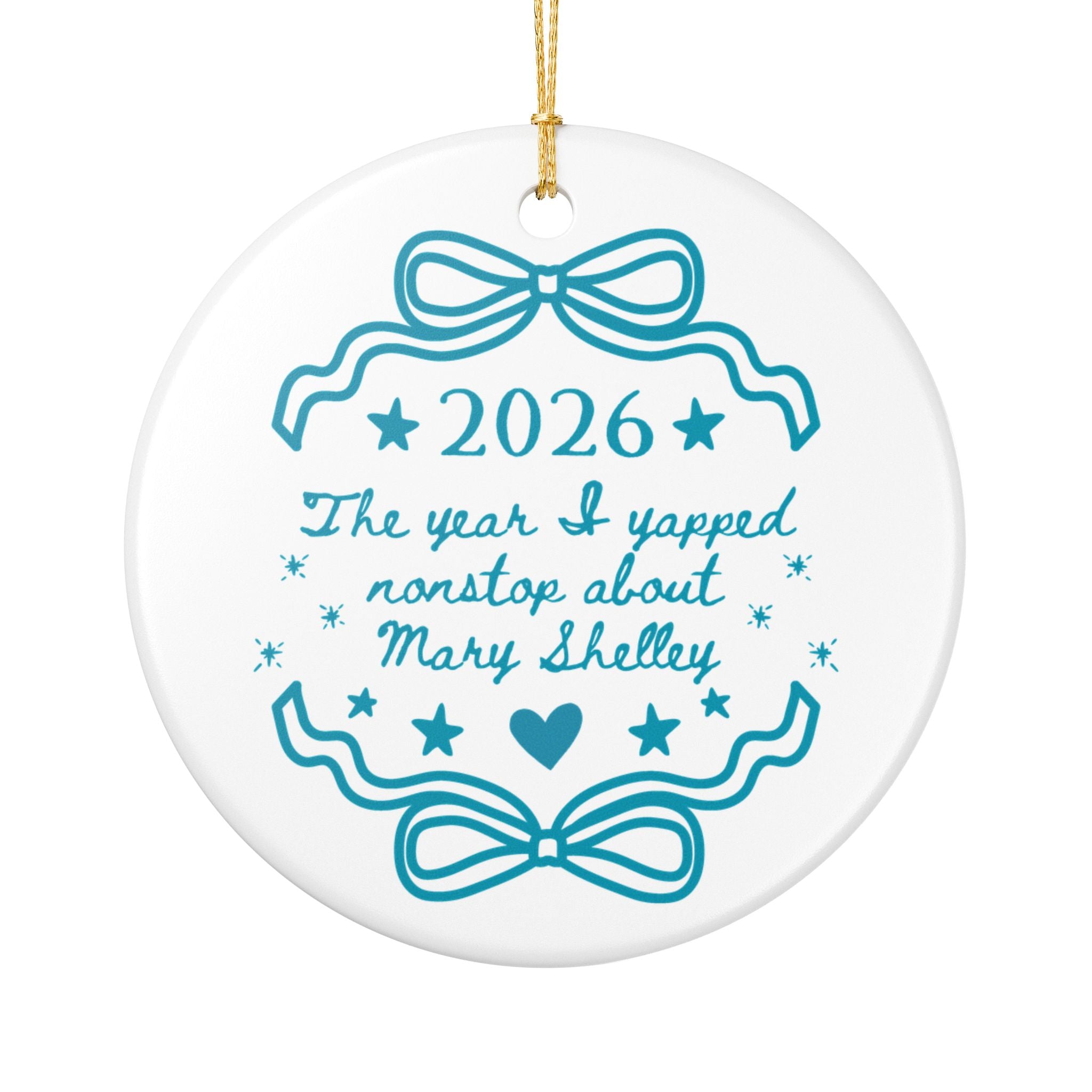 2026: The Year I Yapped Nonstop About Mary Shelley Holiday Ornament | Gothic Literature Bookworm Gift, 19th Century Classic Novels