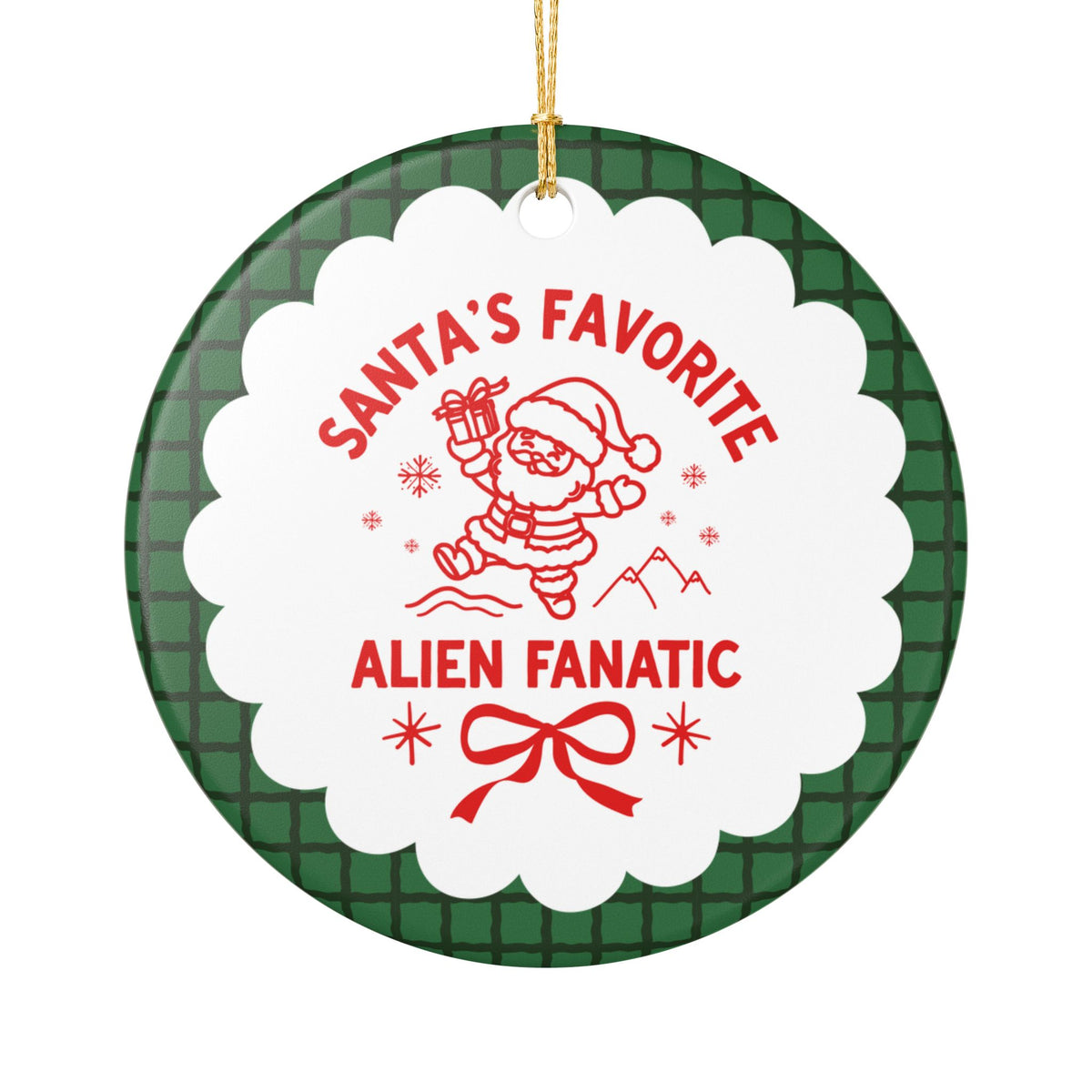 Santa's Favorite Alien Fanatic: Cute Paranormal History Buff or Space Lover Ornament for Friend Who Loves Aliens, Silly Christmas Ornament