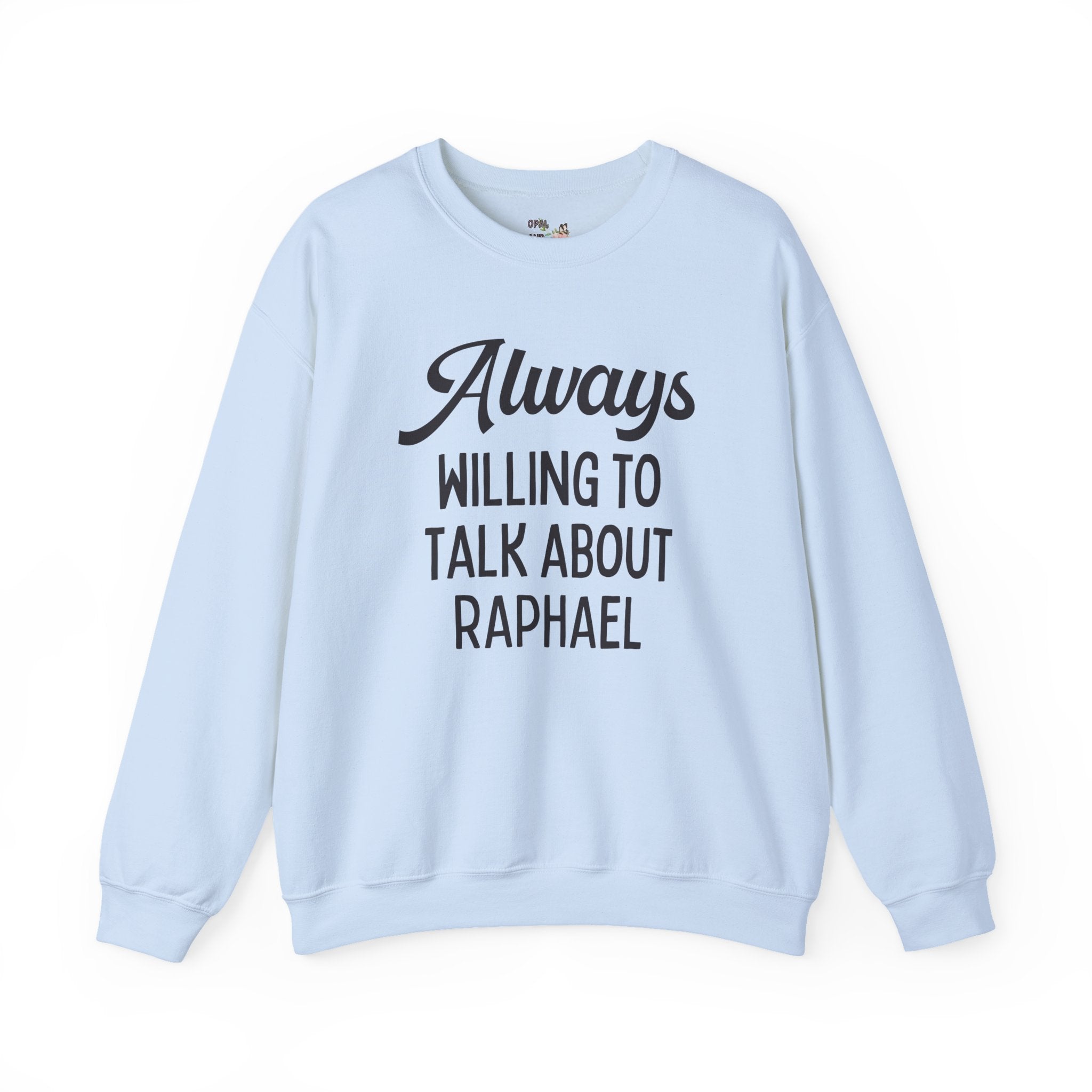 Raphael High Renaissance Art History Buff Sweatshirt for Historian, Italian Art History Lover Crewneck: Always Willing to Talk About Raphael Top